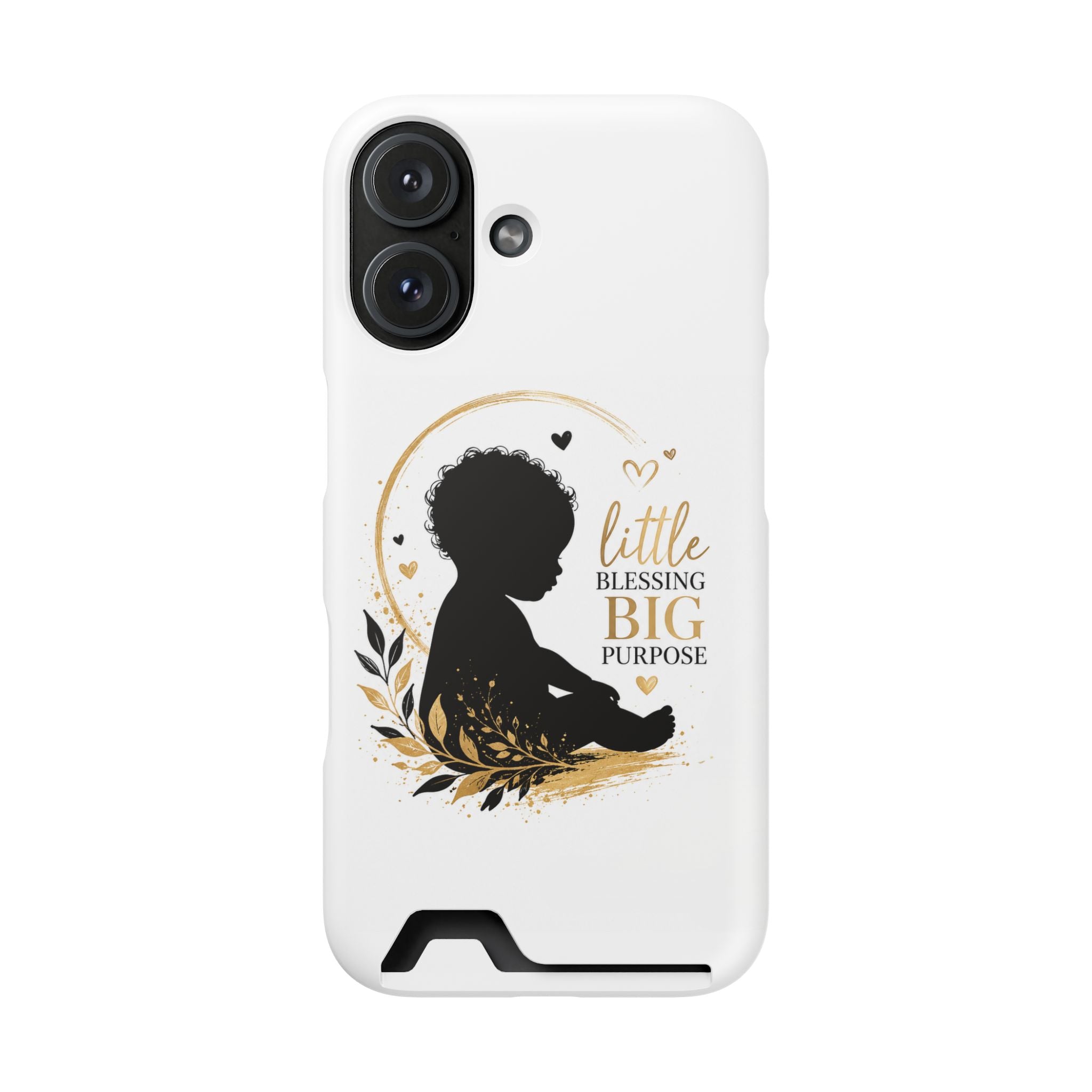 Phone Case with Card Holder — "Little Blessing Big Purpose" Silhouette Baby Design