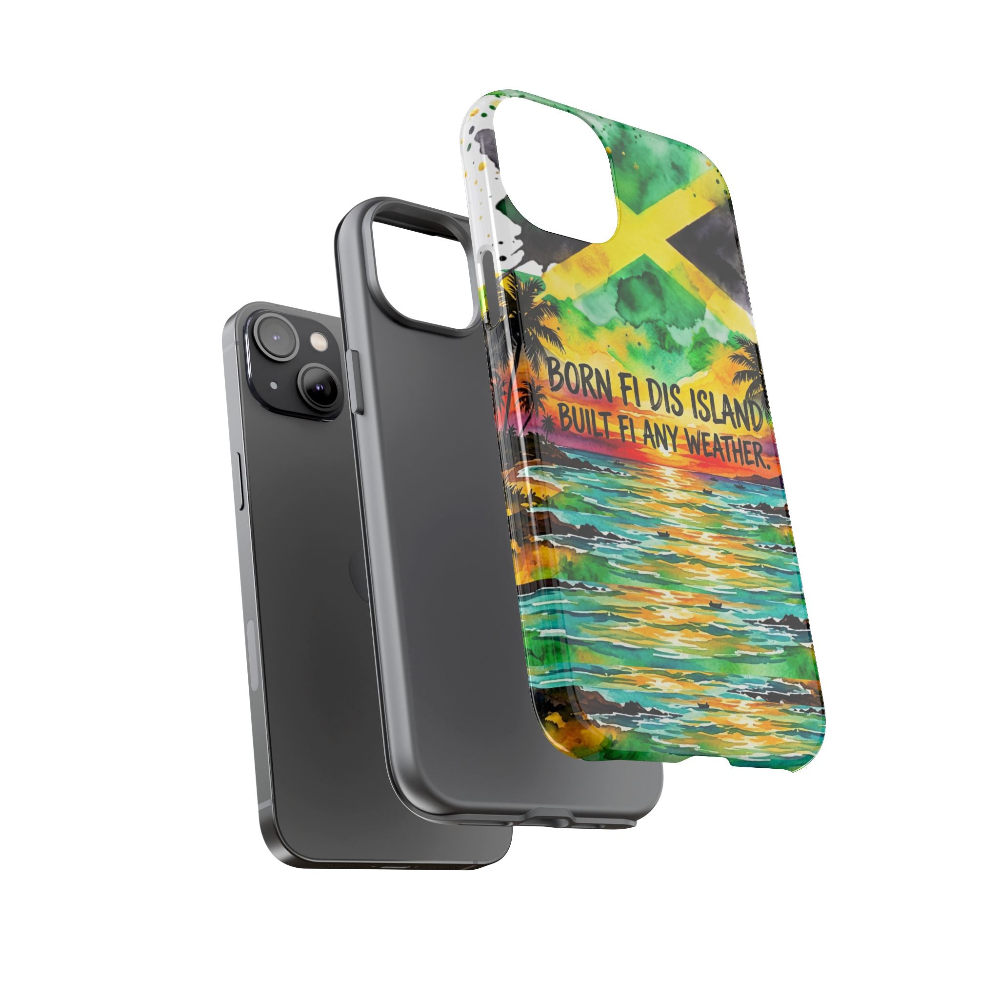 Phone Case — "Born Fi Dis Island, Built Fi Any Weather" Tropical Beach Protective Case