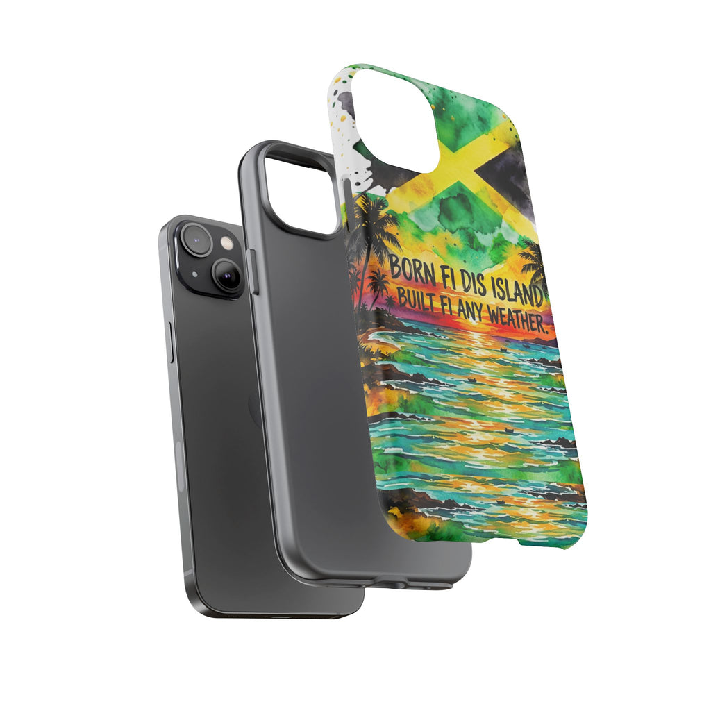 Phone Case — "Born Fi Dis Island, Built Fi Any Weather" Tropical Beach Protective Case