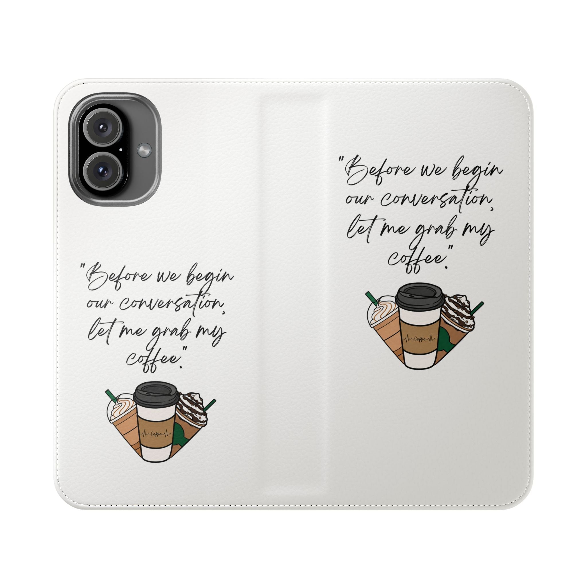 Coffee Quote Flip Phone Case — "Before we begin our conversation, let me grab my coffee."