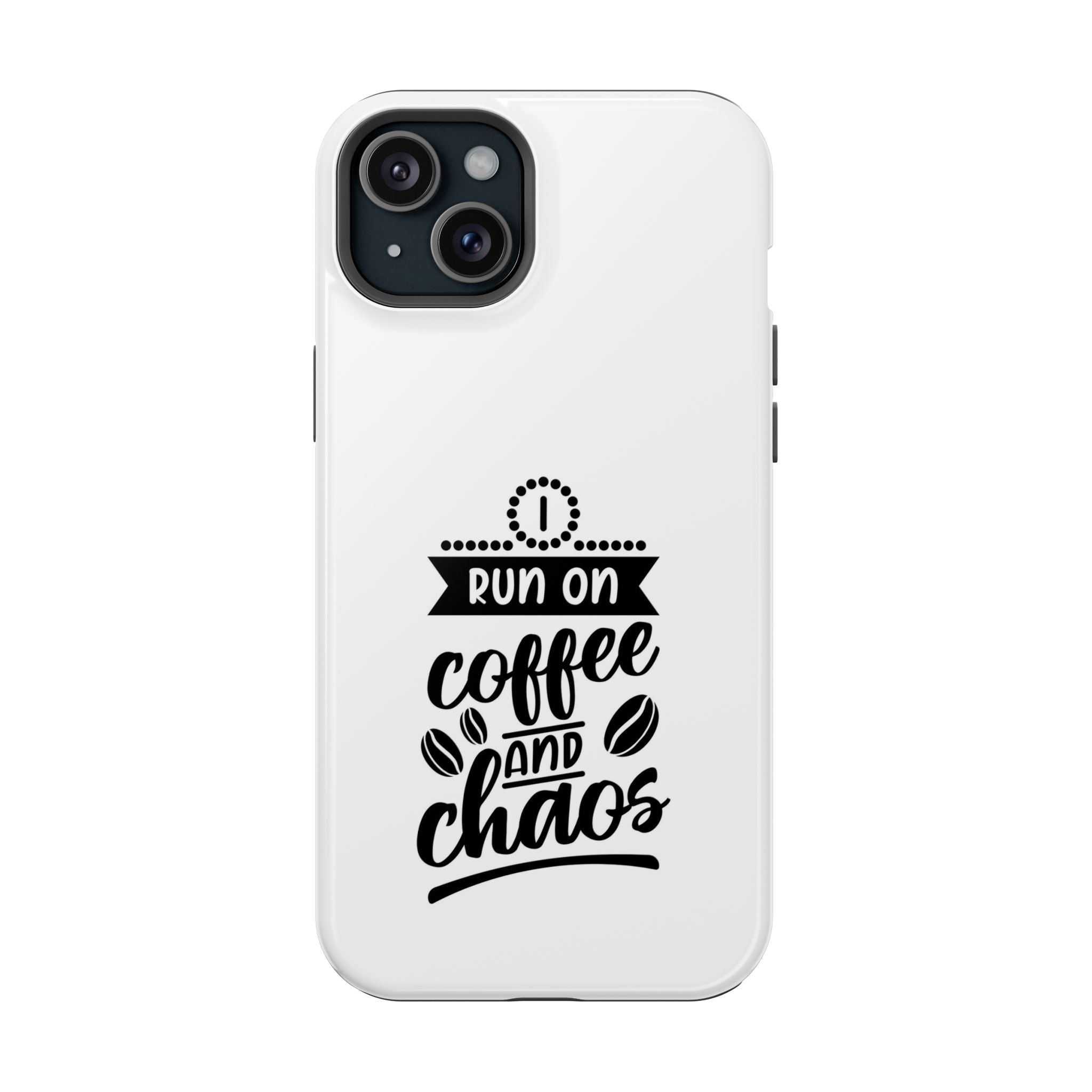Phone Case — "Run on Coffee and Chaos" Impact-Resistant Protective Cover