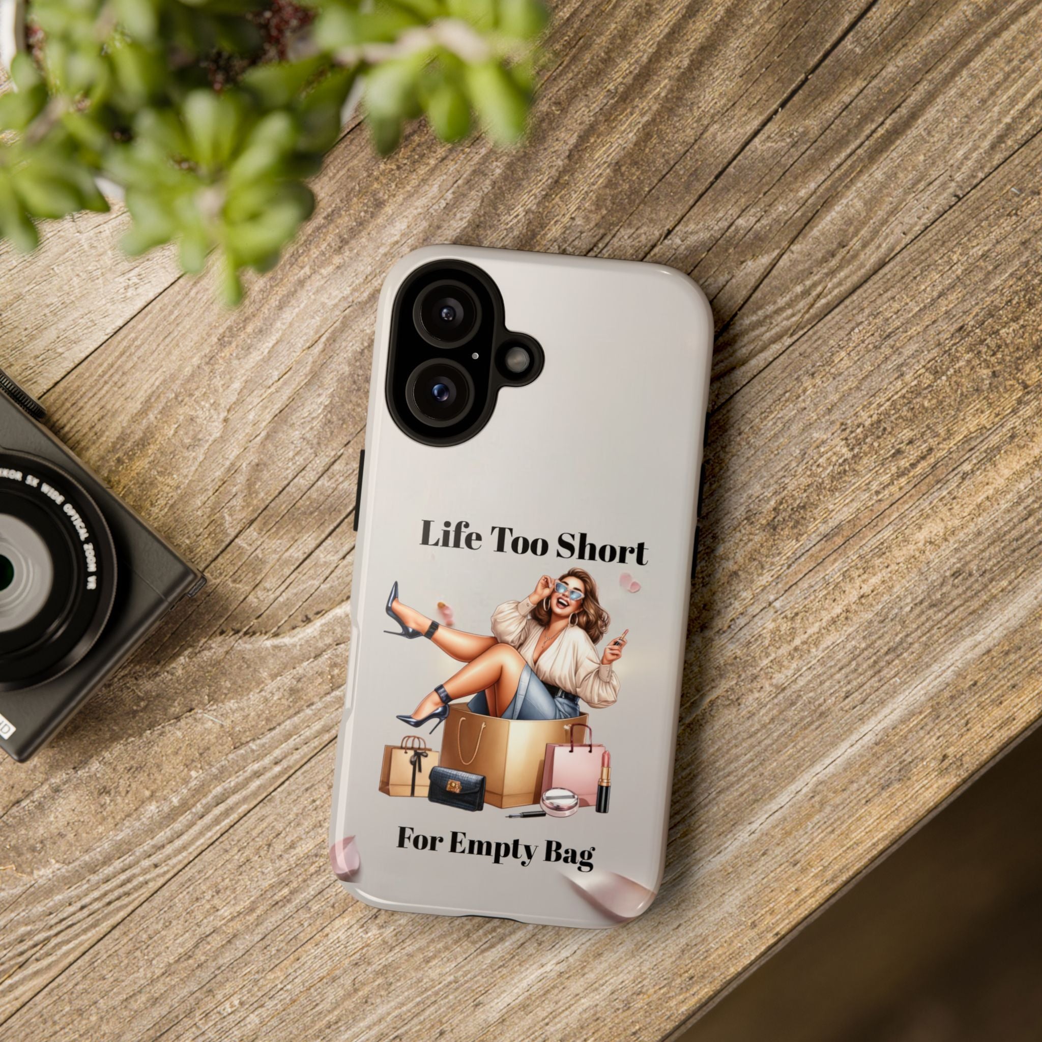 Phone Case — "Life Too Short For Empty Bag" Fashion Shopper Design
