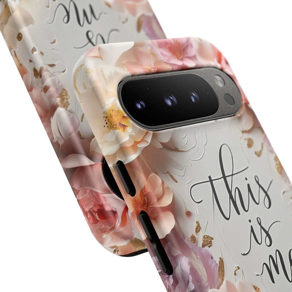 Floral "This Is Me" Tough Phone Case — Protective Floral iPhone Cover for Self-Expression, Gift for Her