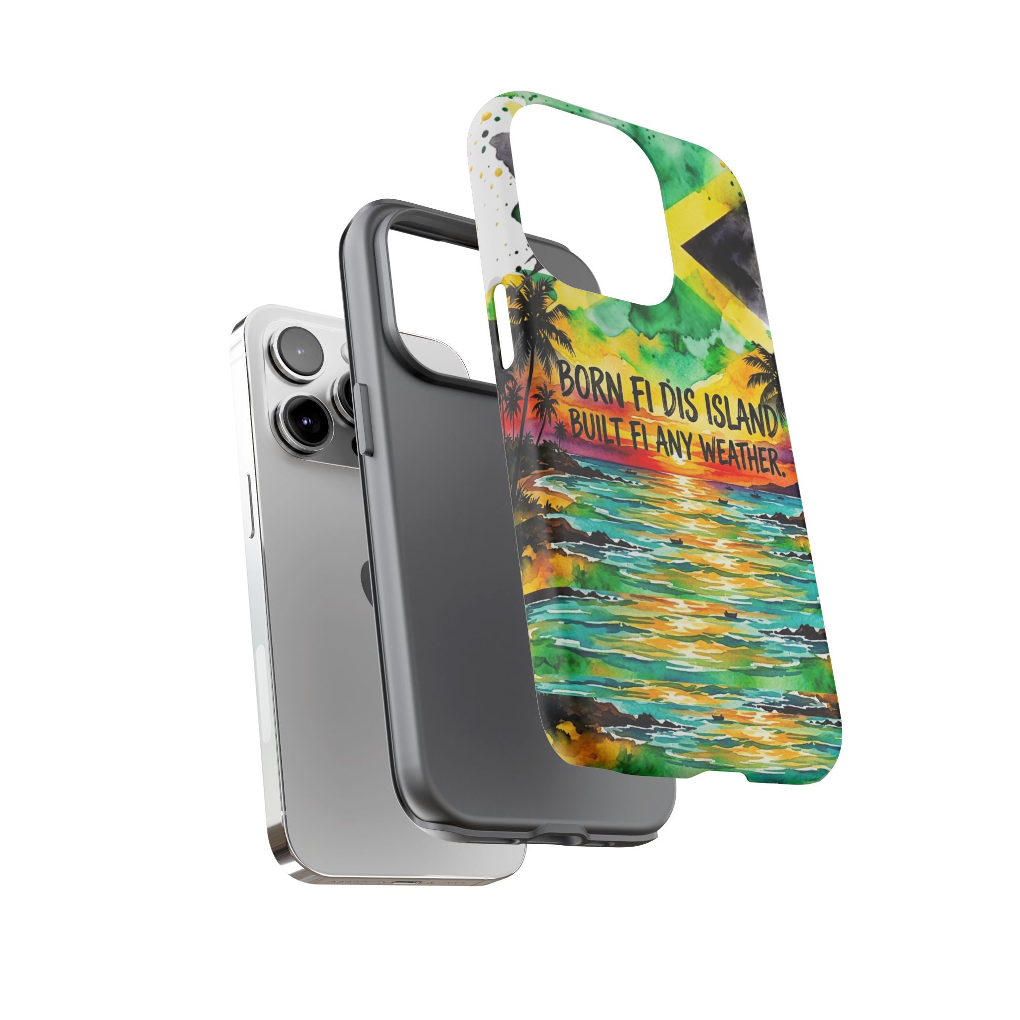 Phone Case — "Born Fi Dis Island, Built Fi Any Weather" Tropical Beach Protective Case