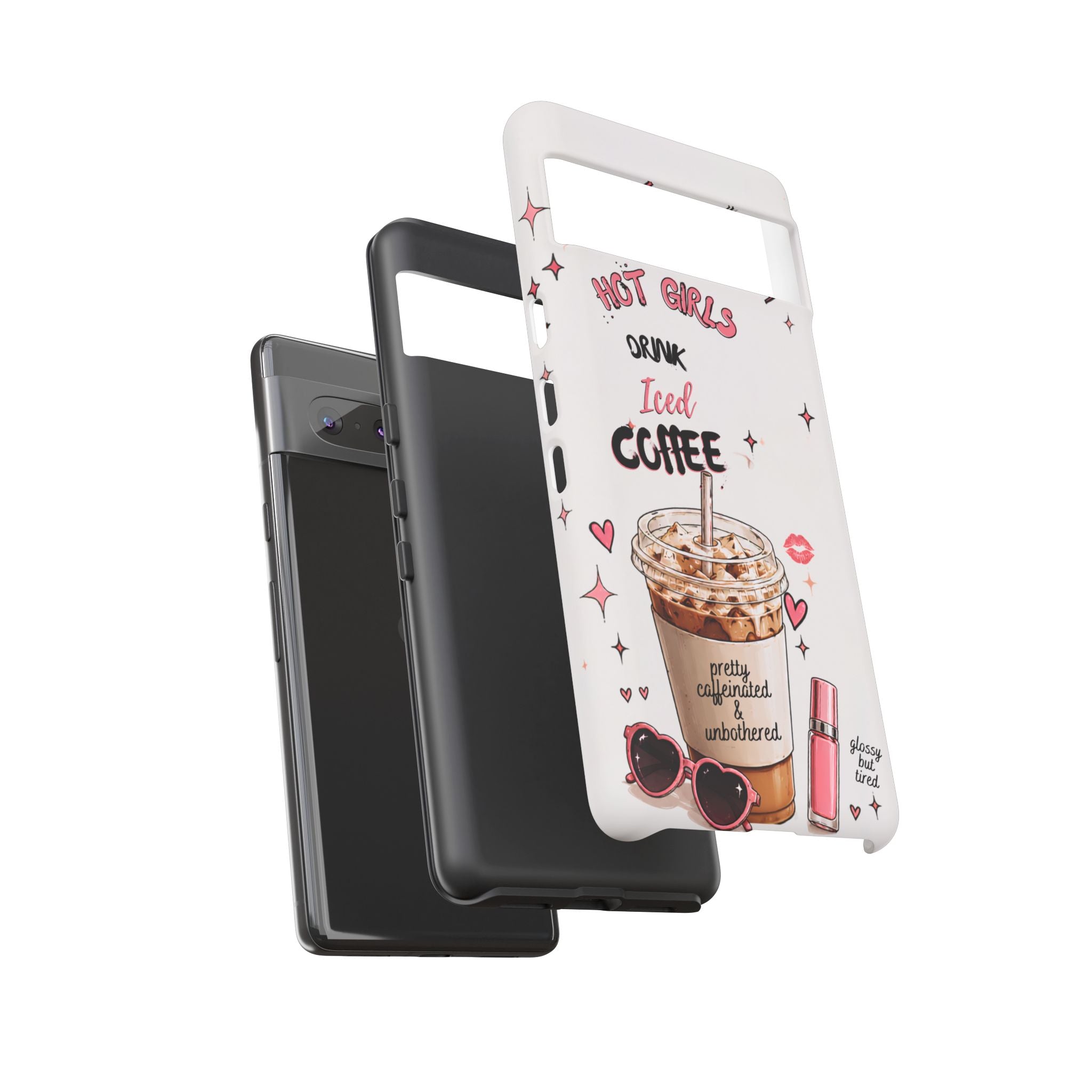 Iced Coffee Phone Case — "Hot Girls Drink Iced Coffee" Cute Girly Protective Case