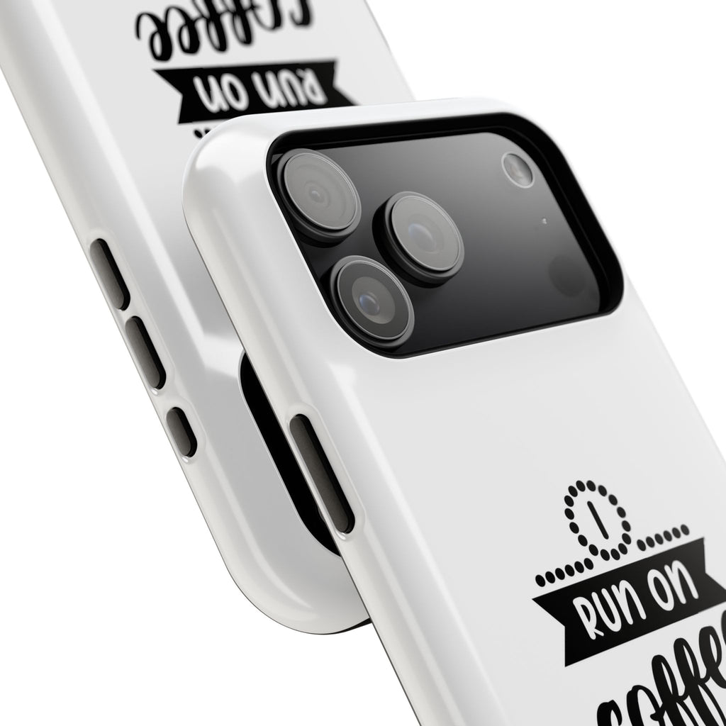 Phone Case — "Run on Coffee and Chaos" Impact-Resistant Protective Cover