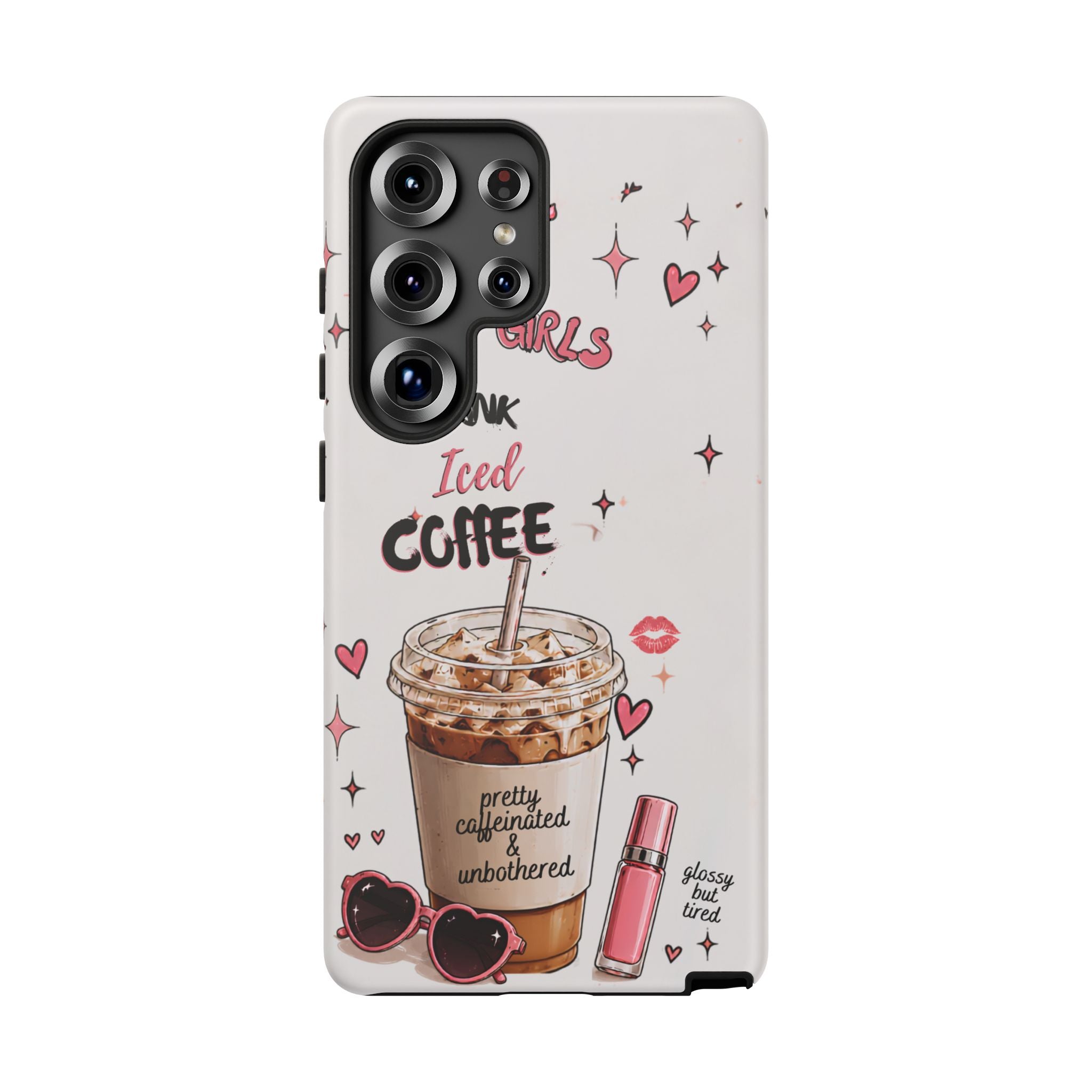 Iced Coffee Phone Case — "Hot Girls Drink Iced Coffee" Cute Girly Protective Case