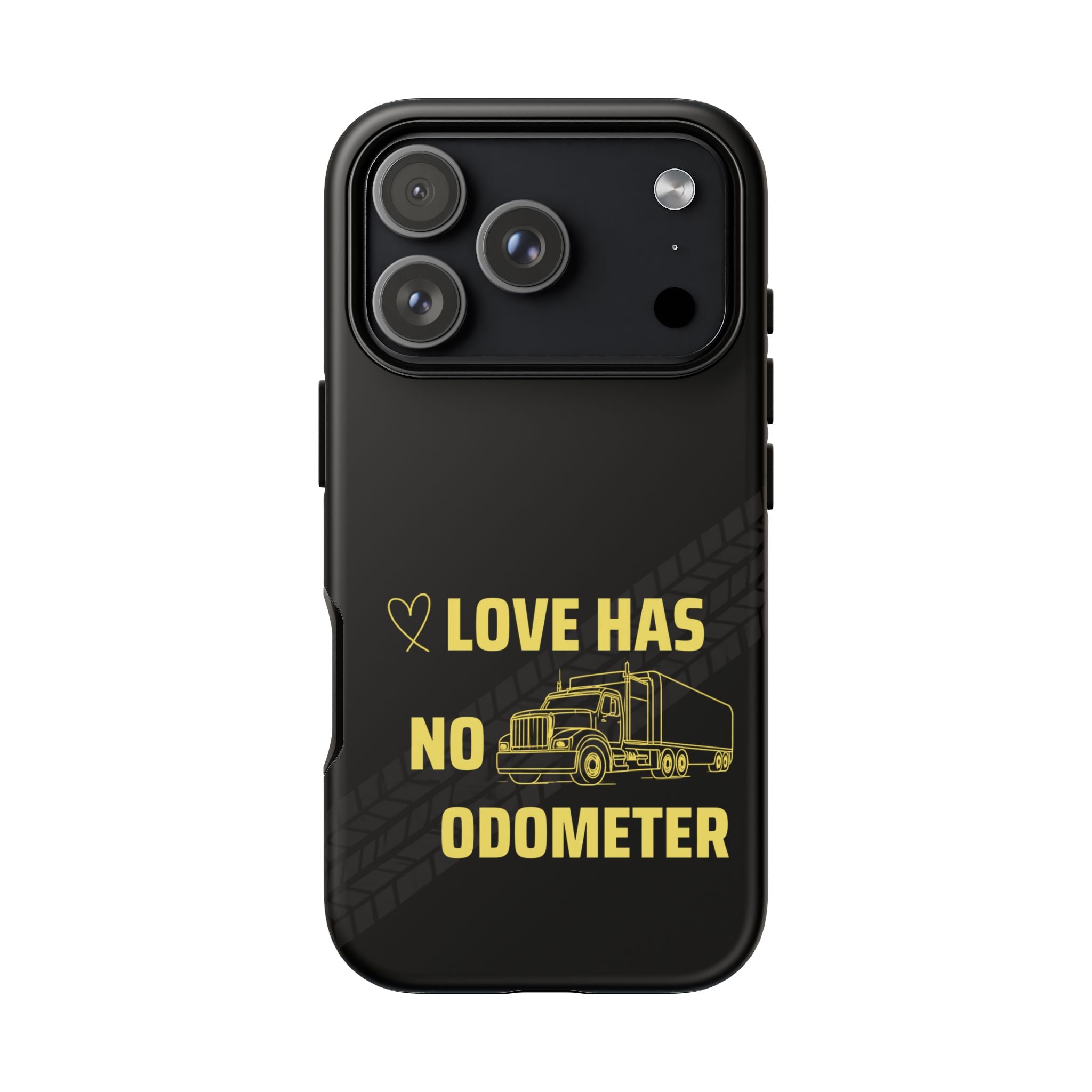 Love Has No Odometer Phone Case — Trucker Romance Protective Cover