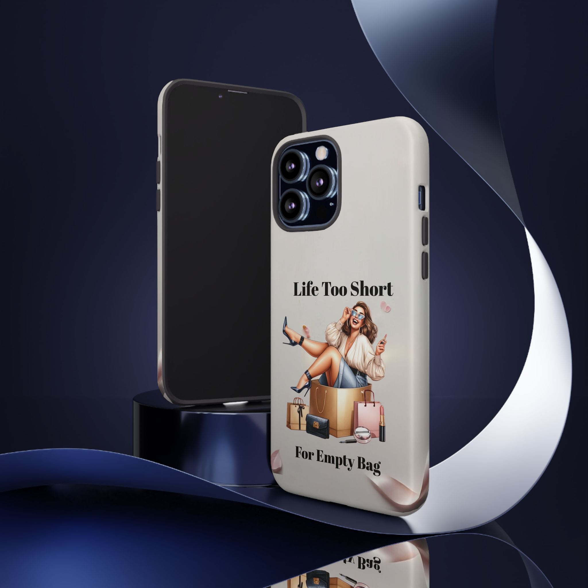 Phone Case — "Life Too Short For Empty Bag" Fashion Shopper Design