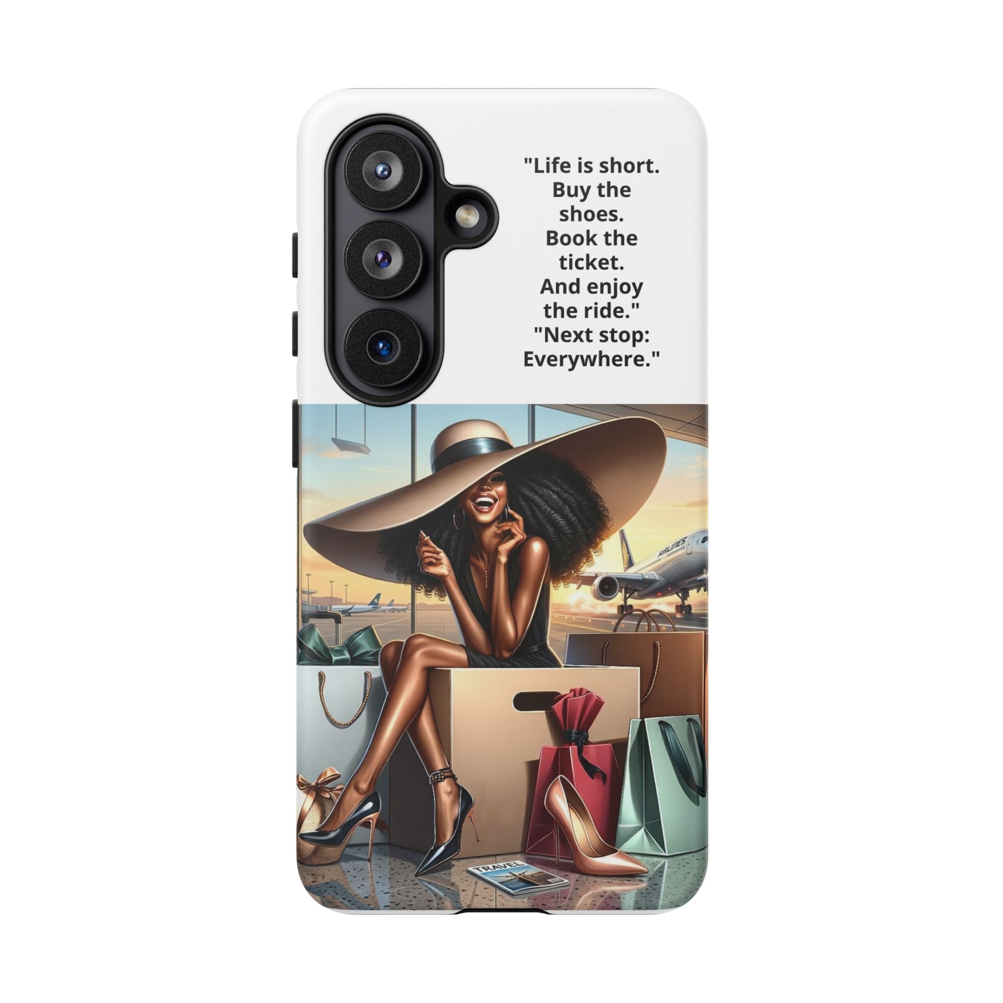 Phone Case - Inspirational Travel Woman Illustration ("Life is short. Buy the shoes…Next stop: Everywhere")