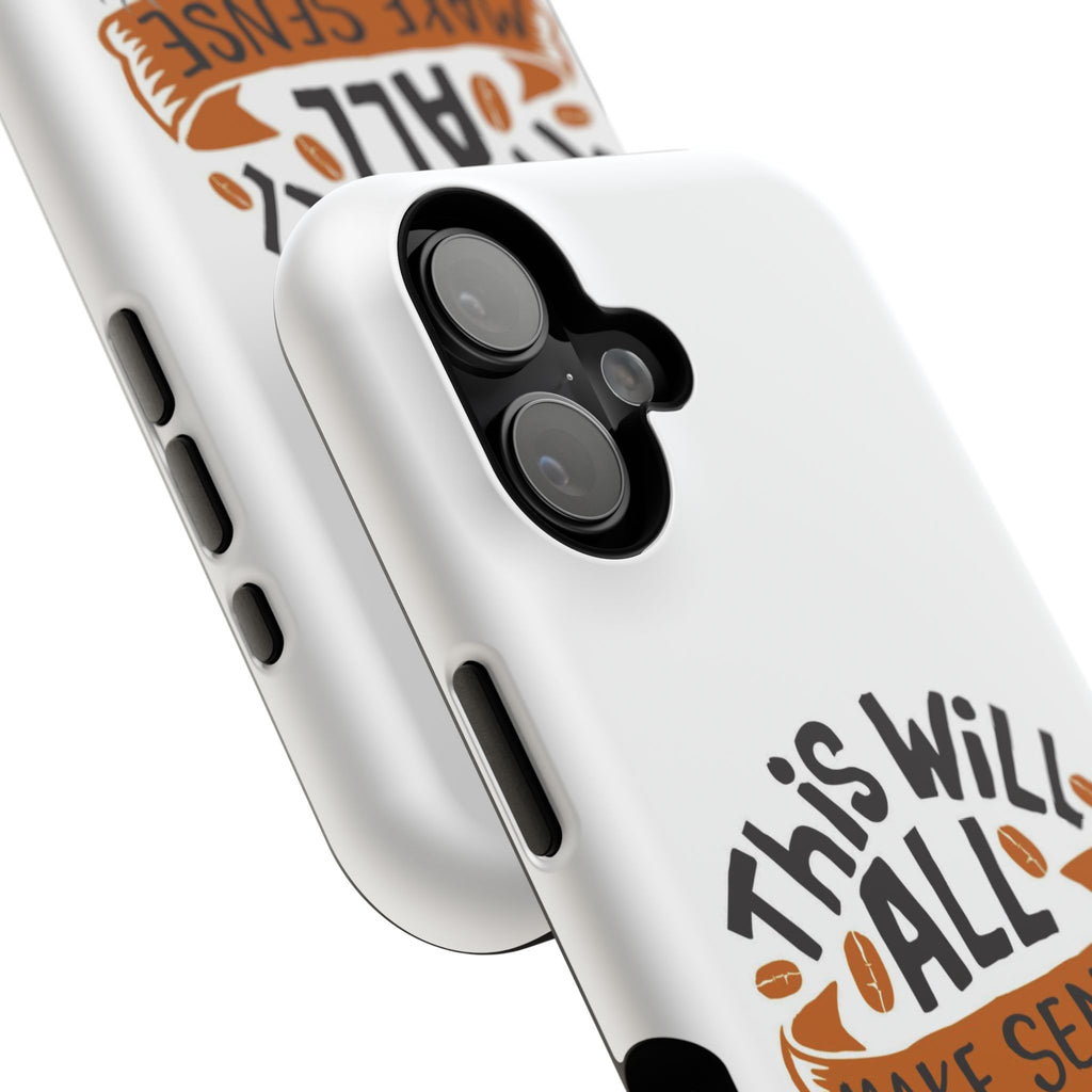 Phone Case — "This Will All Make Sense After Coffee" Impact-Resistant Phone Case