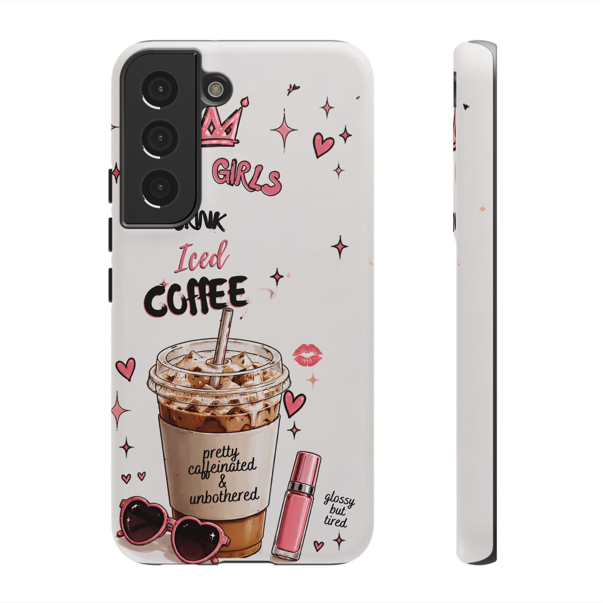 Iced Coffee Phone Case — "Hot Girls Drink Iced Coffee" Cute Girly Protective Case