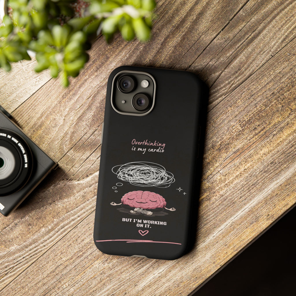 Phone Case — "Overthinking Is My Cardio" Cute Meditating Brain Protective Case