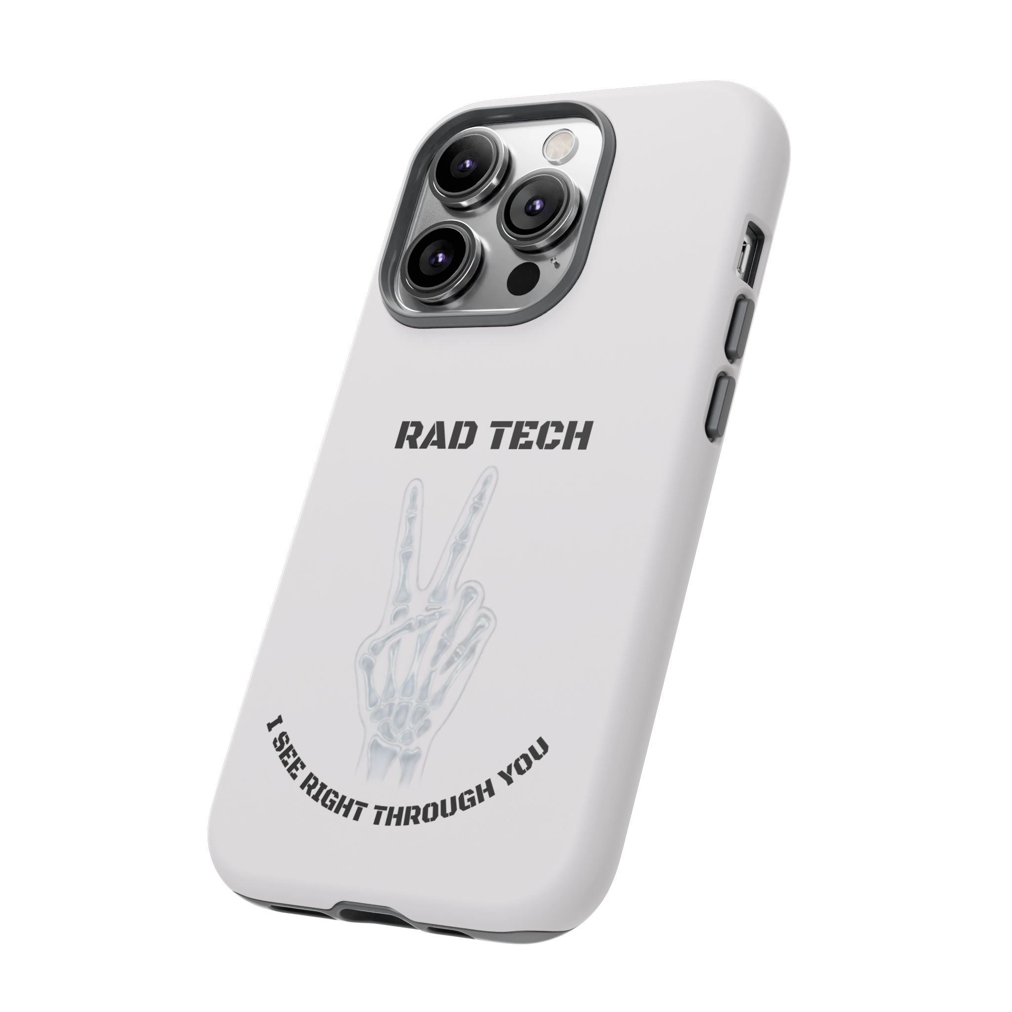 Rad Tech Phone Case — Skeleton Hand "I See Right Through You" X-ray Technician Gift