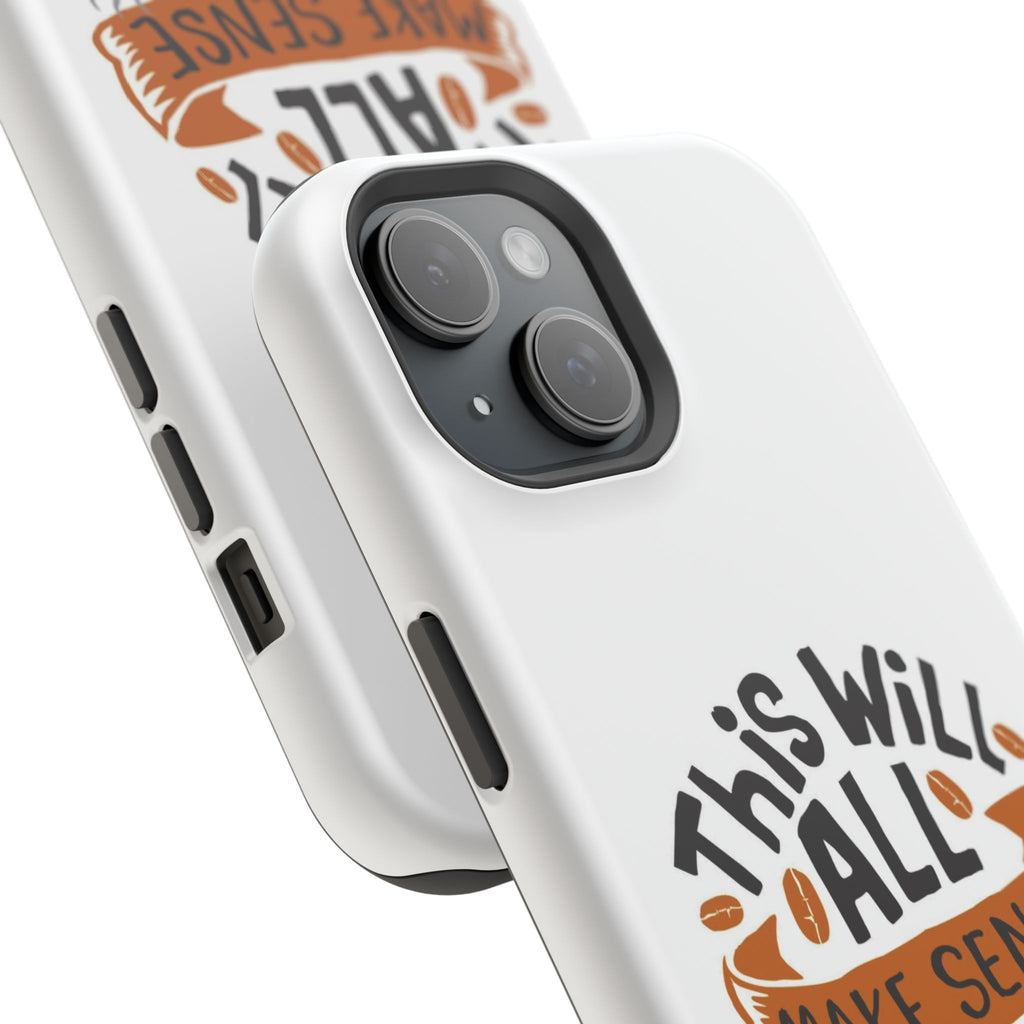 Phone Case — "This Will All Make Sense After Coffee" Impact-Resistant Phone Case