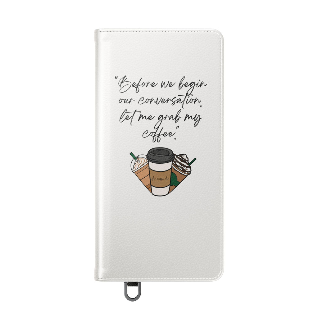 Coffee Quote Flip Phone Case — "Before we begin our conversation, let me grab my coffee."