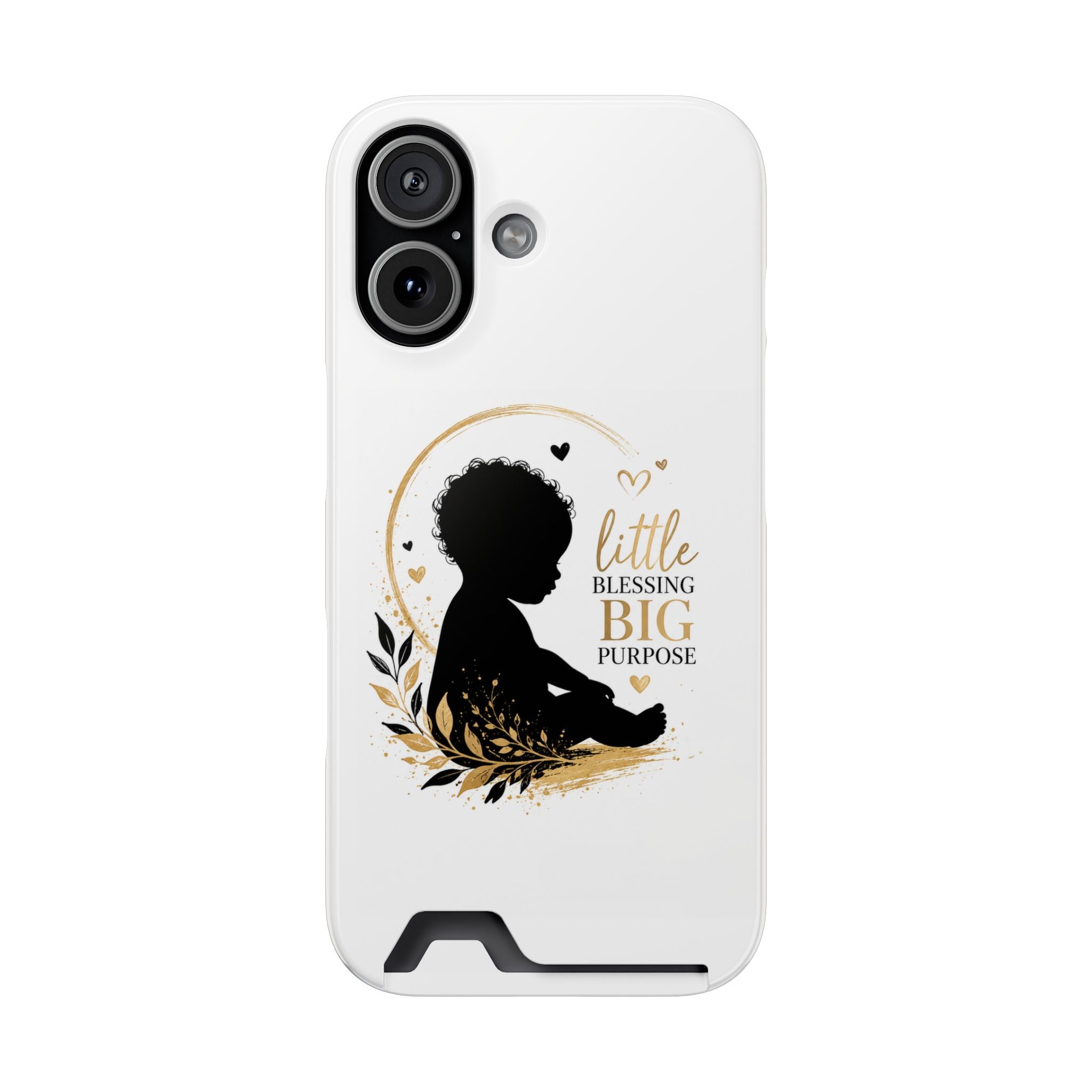 Phone Case with Card Holder — "Little Blessing Big Purpose" Silhouette Baby Design