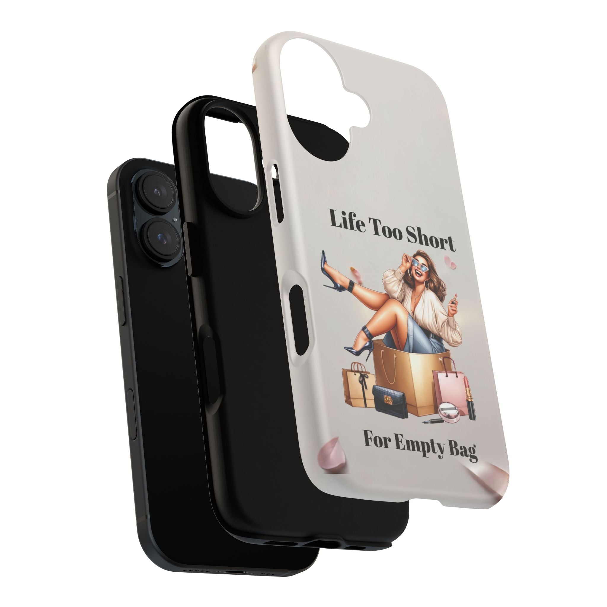 Phone Case — "Life Too Short For Empty Bag" Fashion Shopper Design