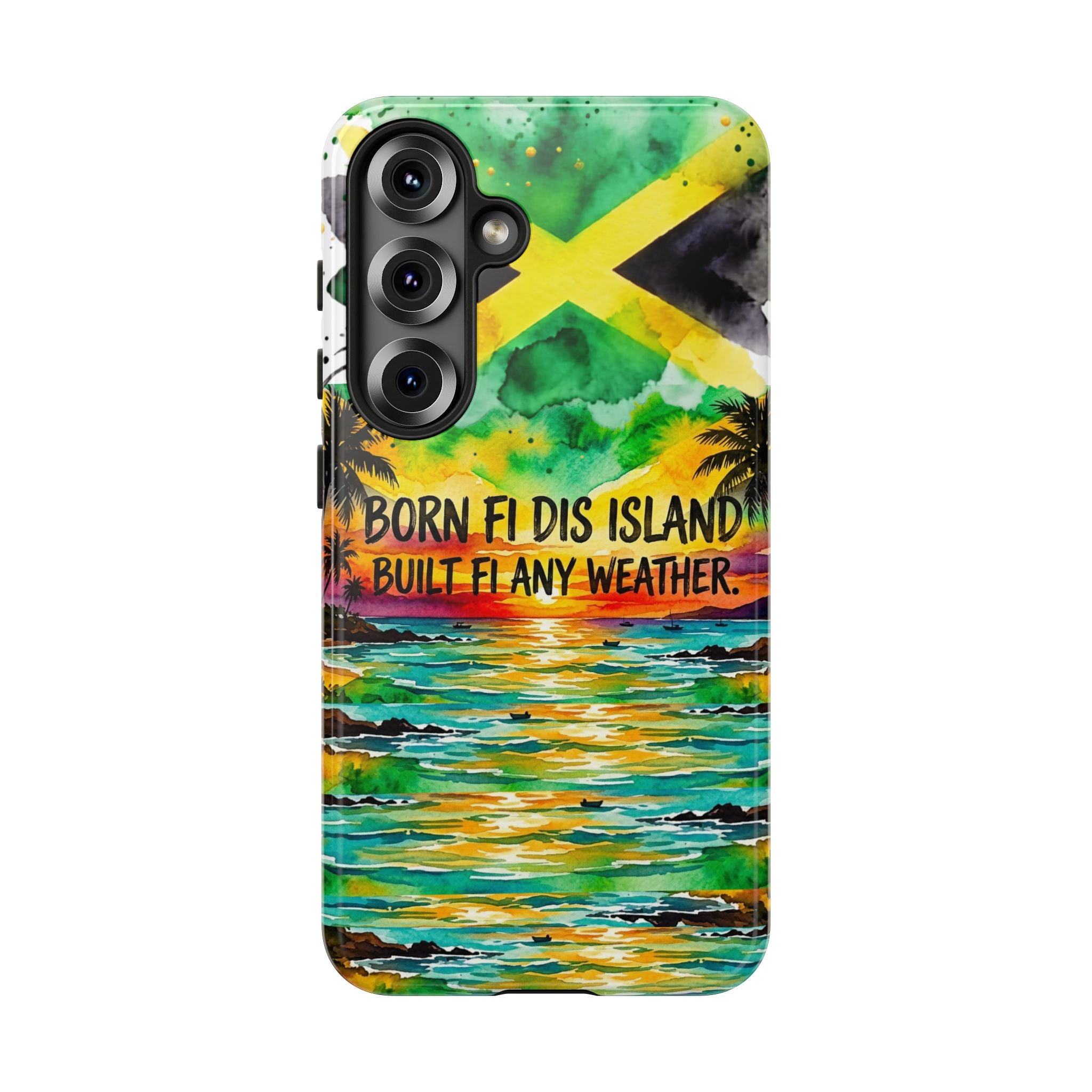 Phone Case — "Born Fi Dis Island, Built Fi Any Weather" Tropical Beach Protective Case
