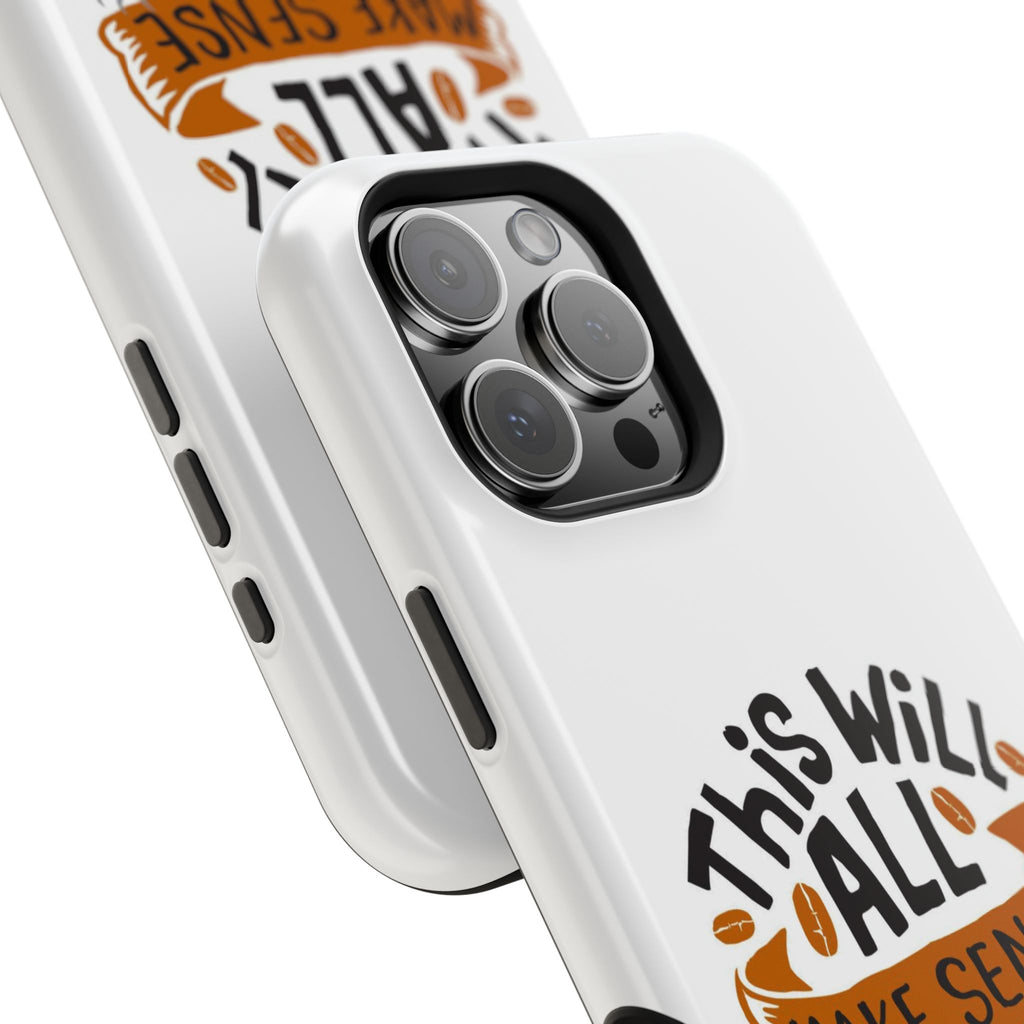 Phone Case — "This Will All Make Sense After Coffee" Impact-Resistant Phone Case