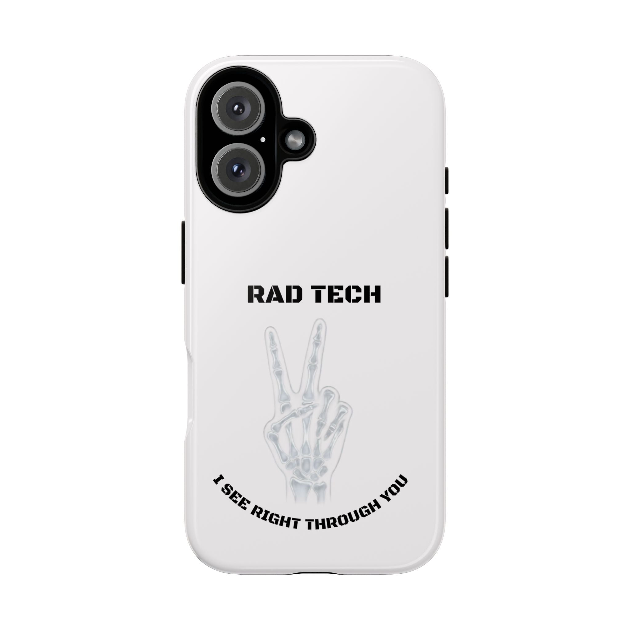 Rad Tech Phone Case — Skeleton Hand "I See Right Through You" X-ray Technician Gift