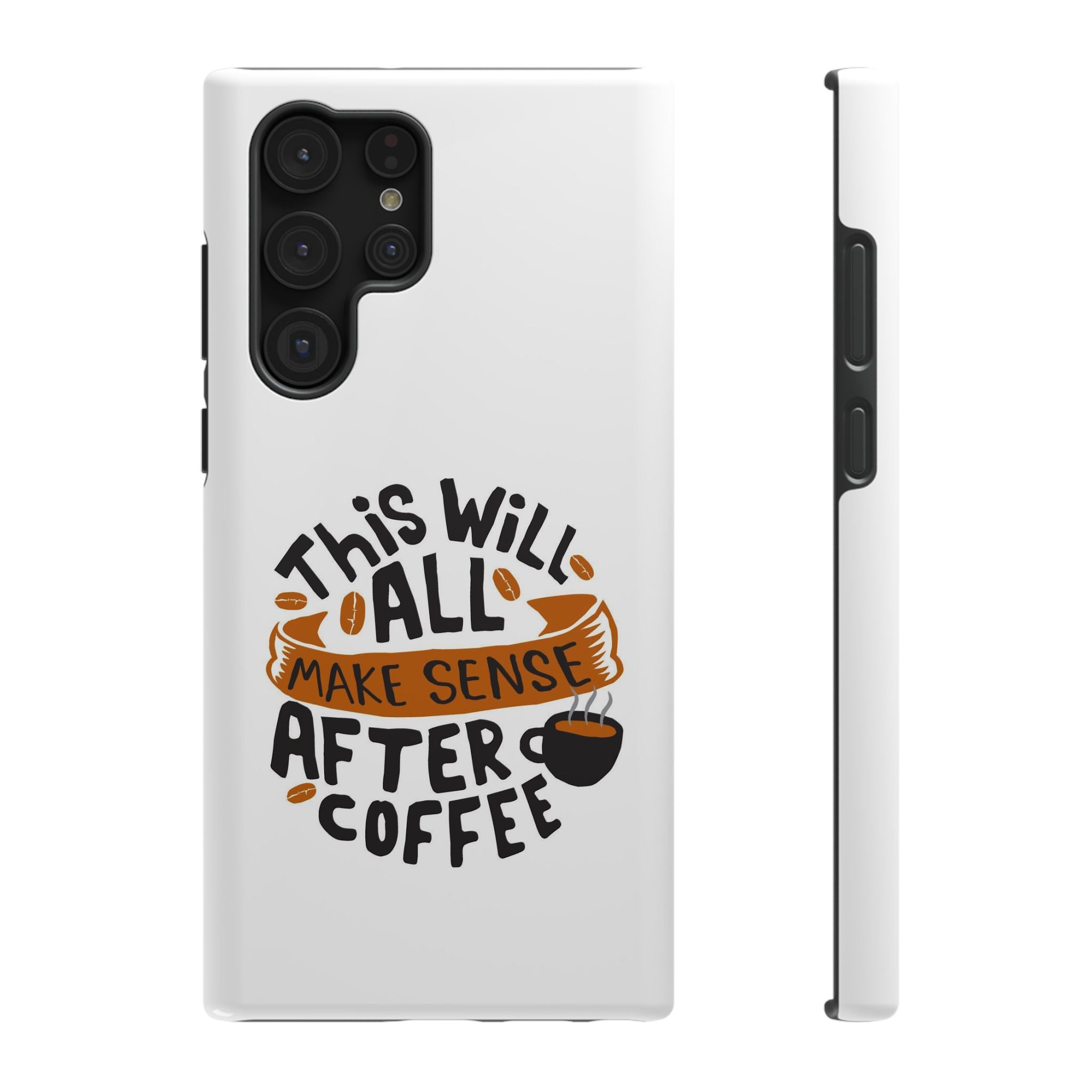 Phone Case — "This Will All Make Sense After Coffee" Impact-Resistant Phone Case