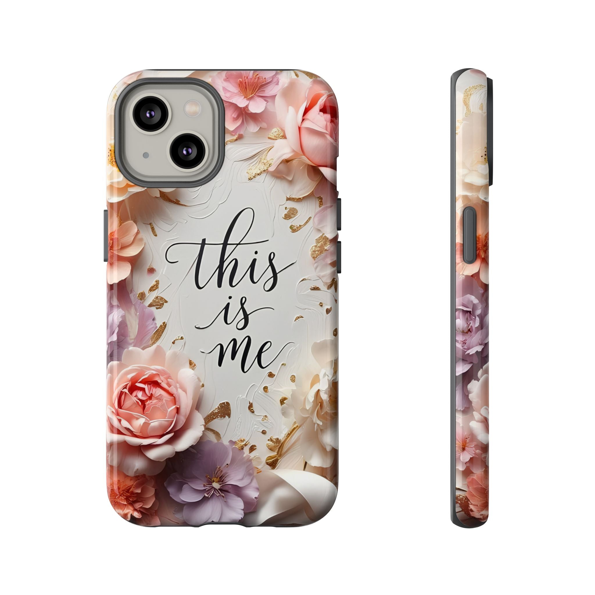 Floral "This Is Me" Tough Phone Case — Protective Floral iPhone Cover for Self-Expression, Gift for Her