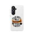 Phone Case — "This Will All Make Sense After Coffee" Impact-Resistant Phone Case