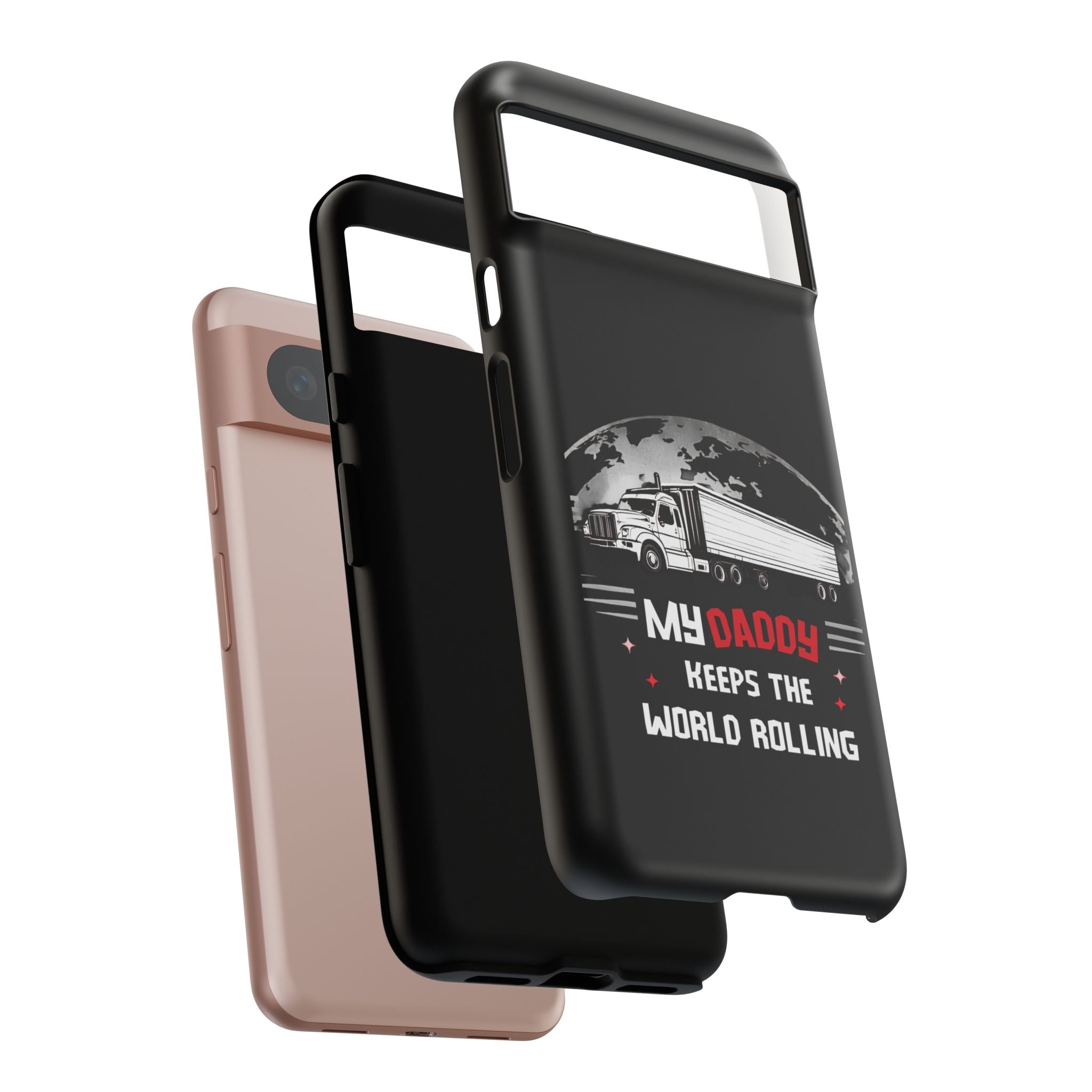 Truck Driver Phone Case - "My Daddy Keeps The World Rolling" Protective Cover