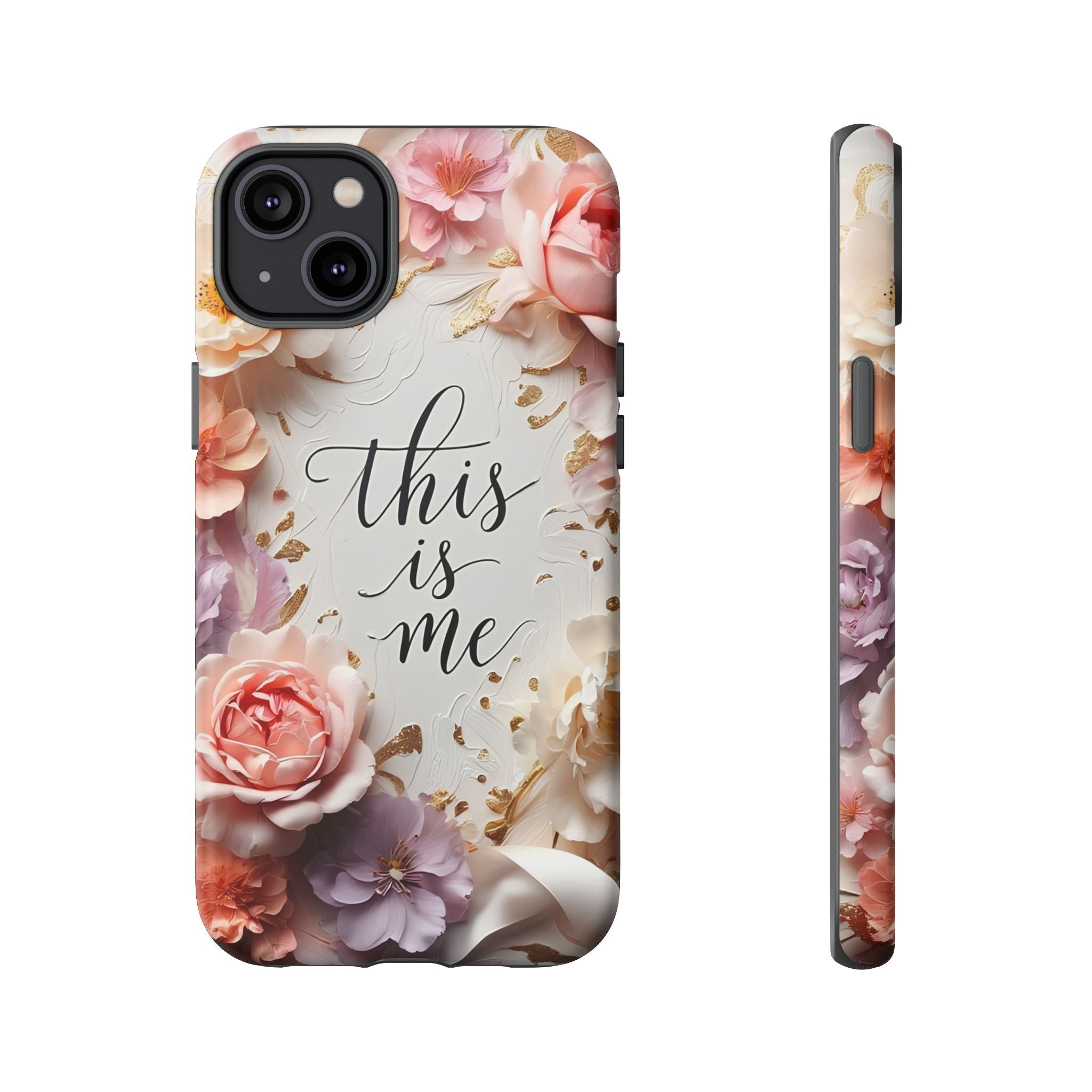 Floral "This Is Me" Tough Phone Case — Protective Floral iPhone Cover for Self-Expression, Gift for Her