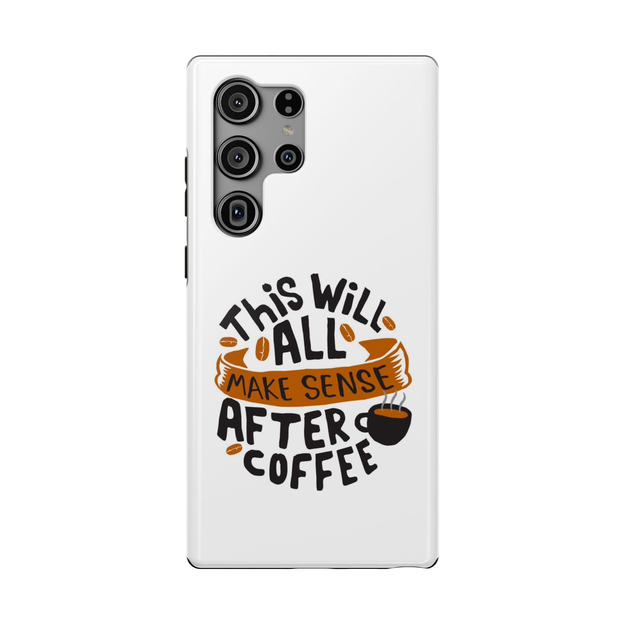 Phone Case — "This Will All Make Sense After Coffee" Impact-Resistant Phone Case