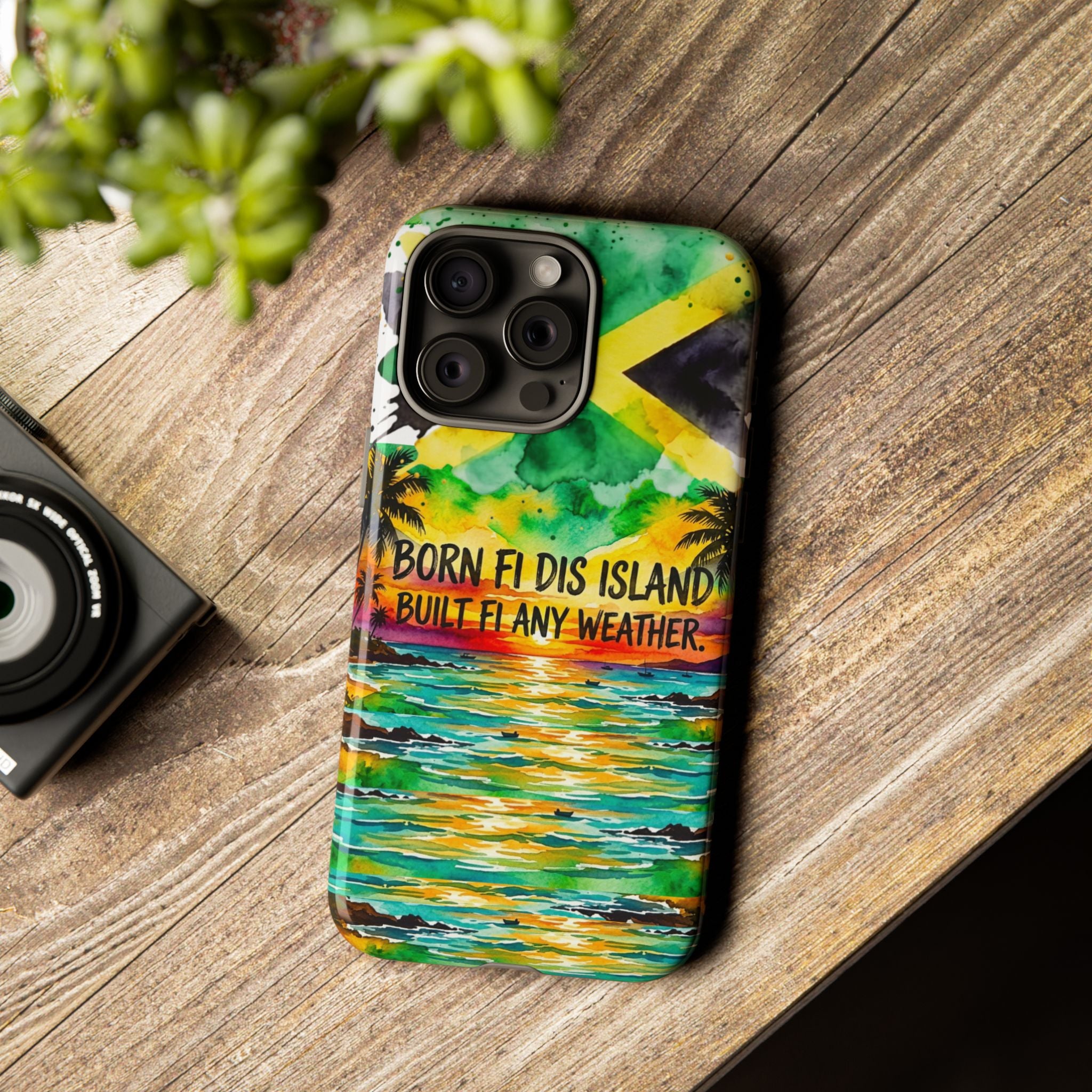 Phone Case — "Born Fi Dis Island, Built Fi Any Weather" Tropical Beach Protective Case