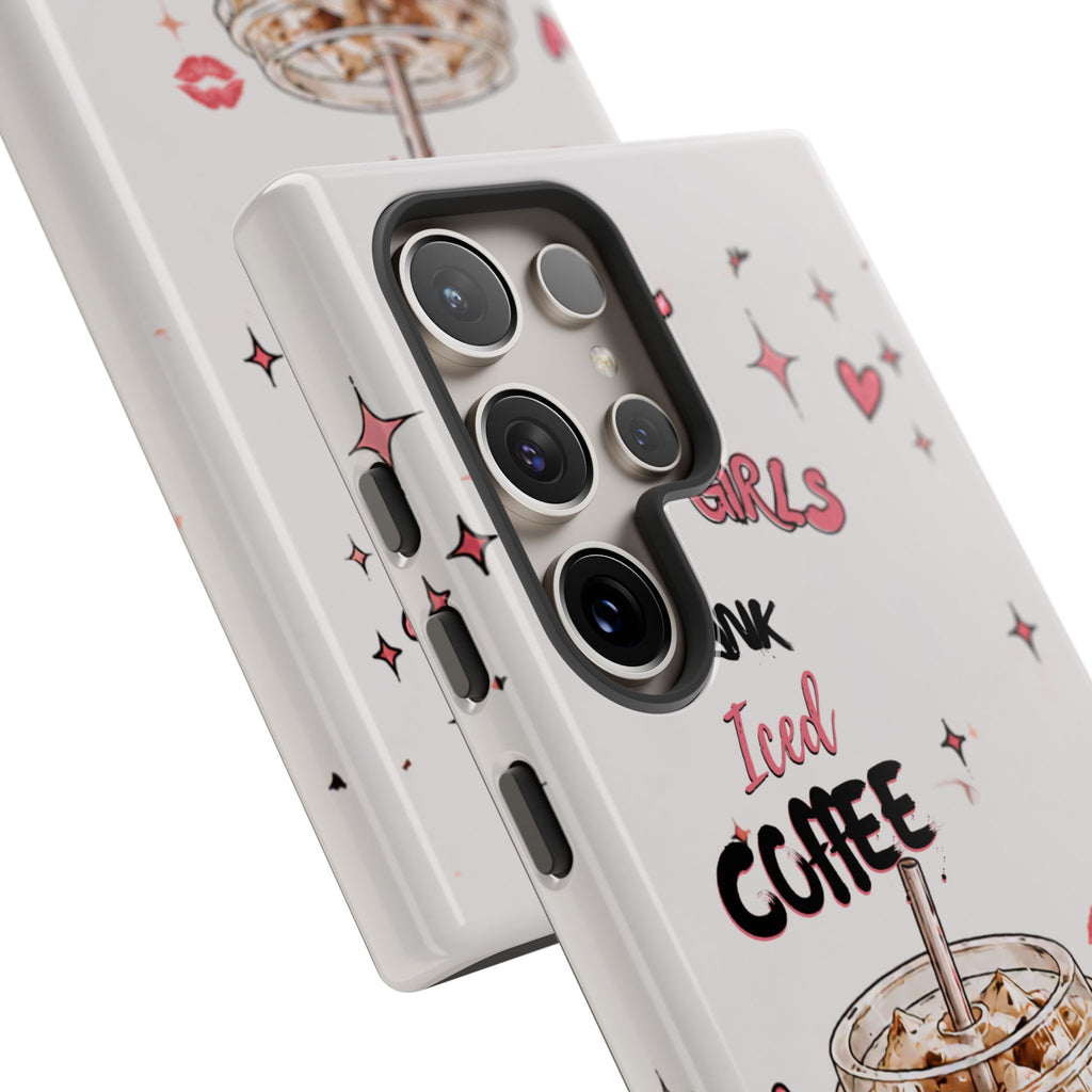 Iced Coffee Phone Case — "Hot Girls Drink Iced Coffee" Cute Girly Protective Case