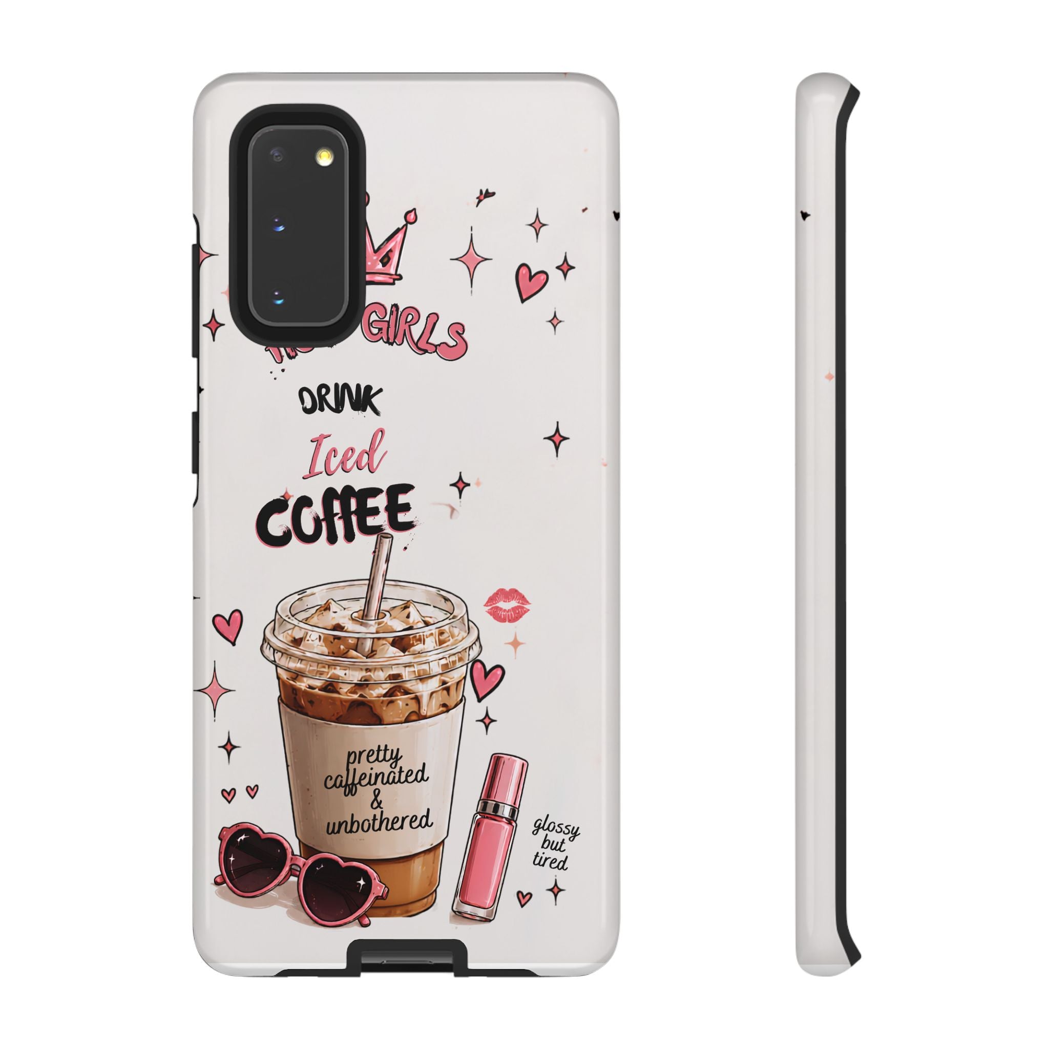 Iced Coffee Phone Case — "Hot Girls Drink Iced Coffee" Cute Girly Protective Case