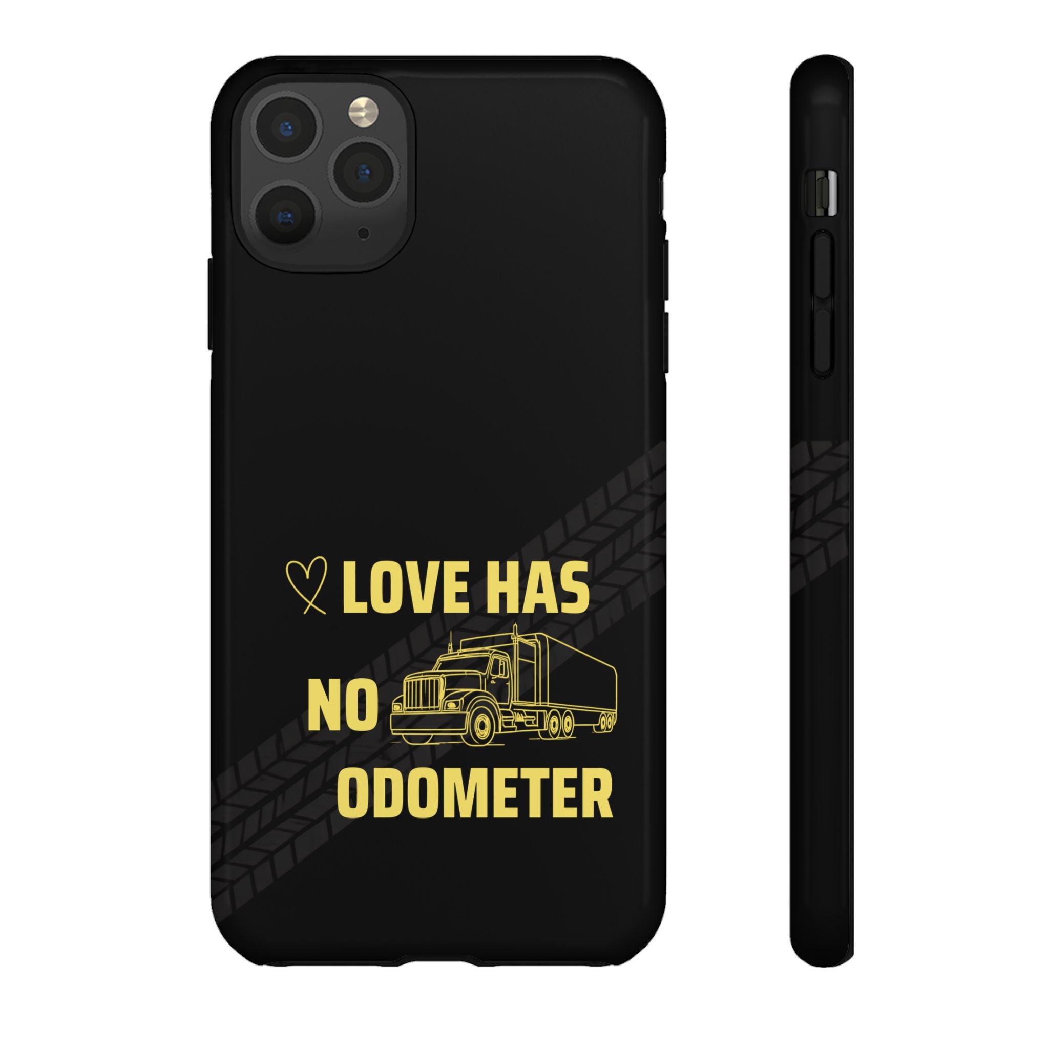 Love Has No Odometer Phone Case — Trucker Romance Protective Cover