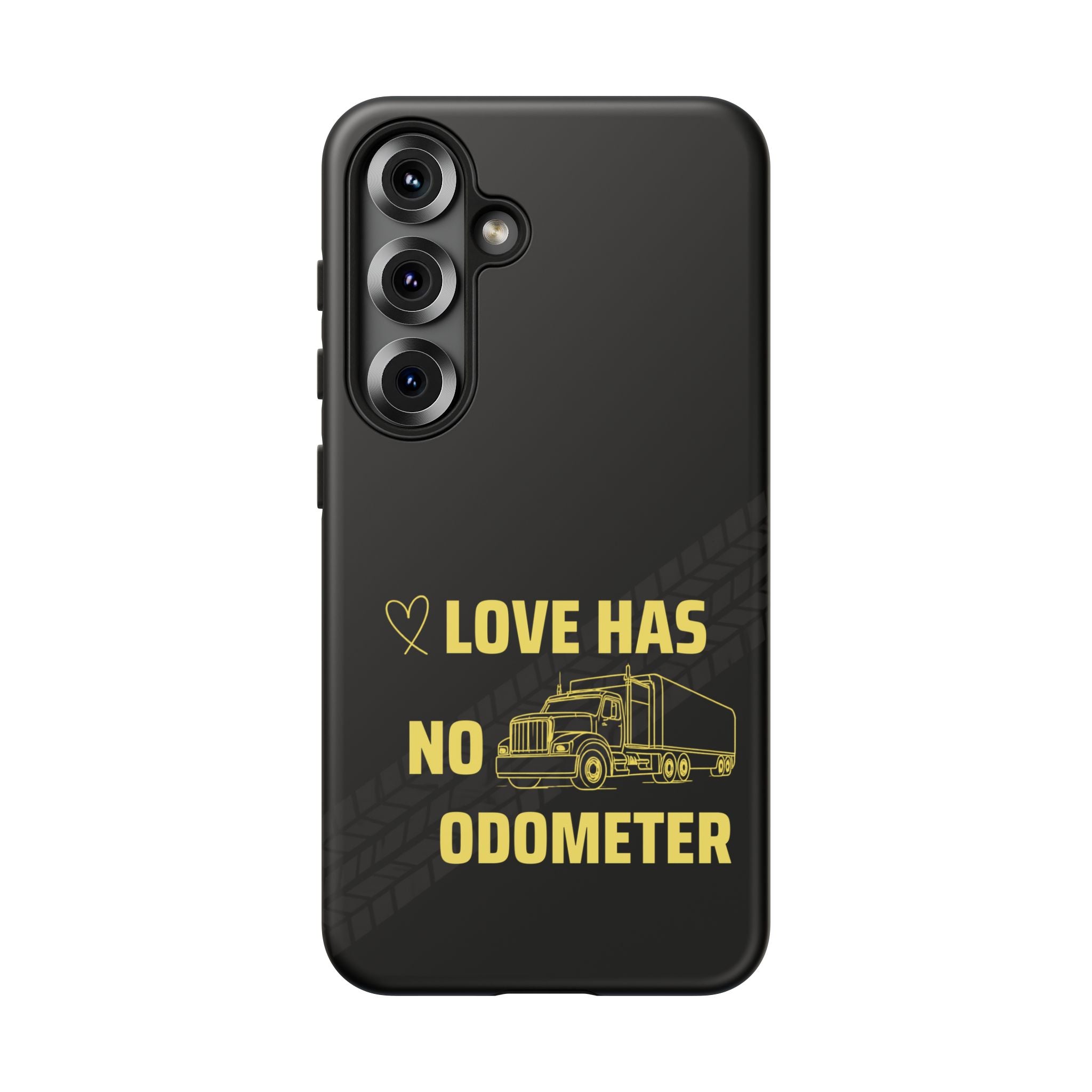 Love Has No Odometer Phone Case — Trucker Romance Protective Cover
