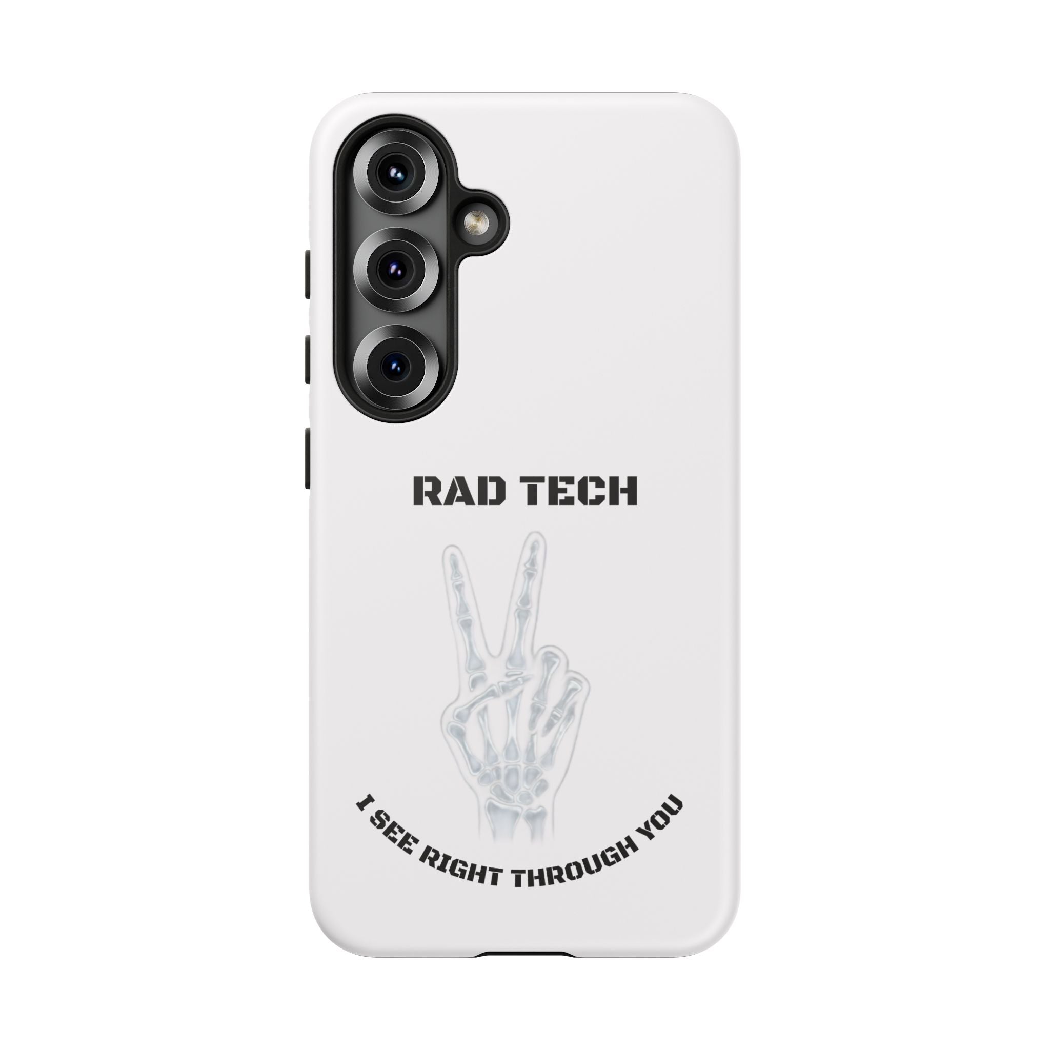 Rad Tech Phone Case — Skeleton Hand "I See Right Through You" X-ray Technician Gift