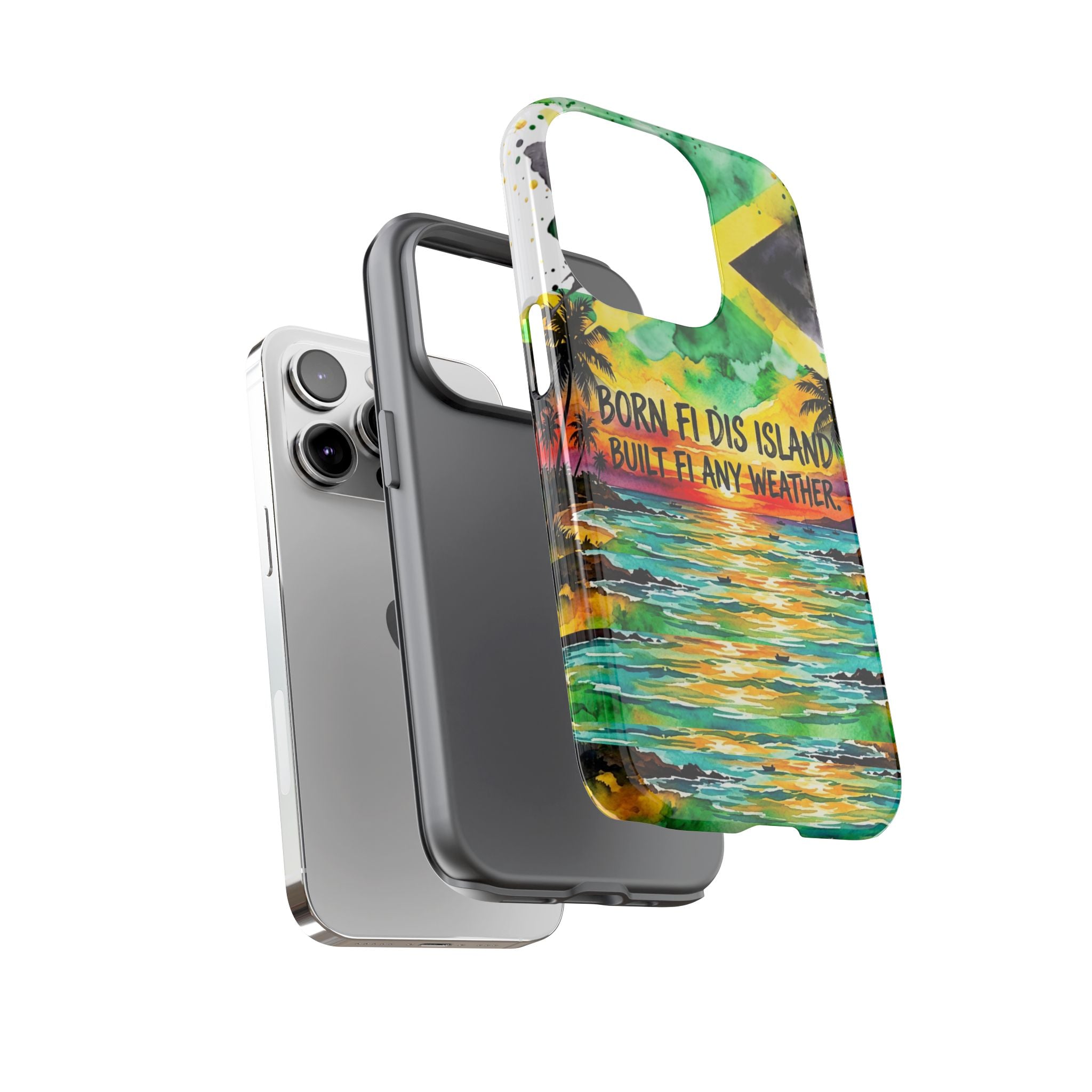 Phone Case — "Born Fi Dis Island, Built Fi Any Weather" Tropical Beach Protective Case