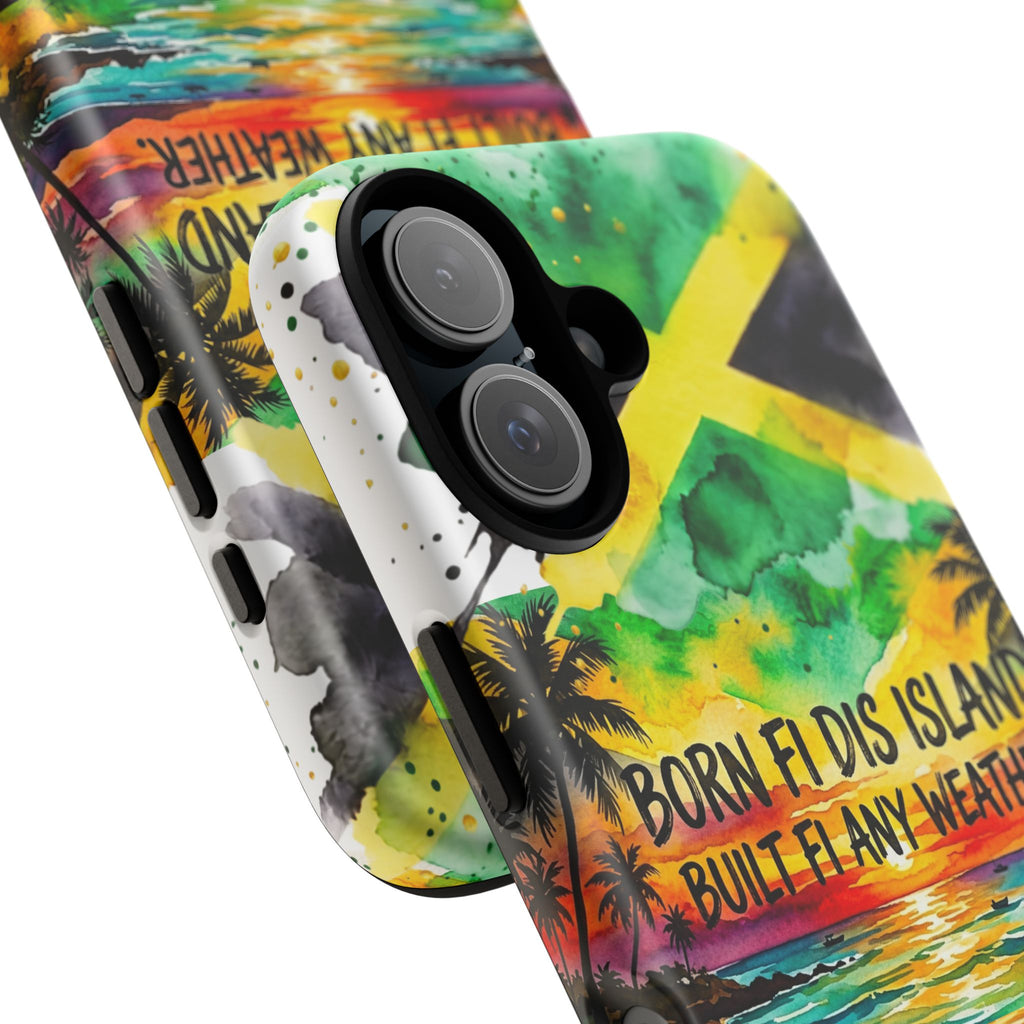 Phone Case — "Born Fi Dis Island, Built Fi Any Weather" Tropical Beach Protective Case