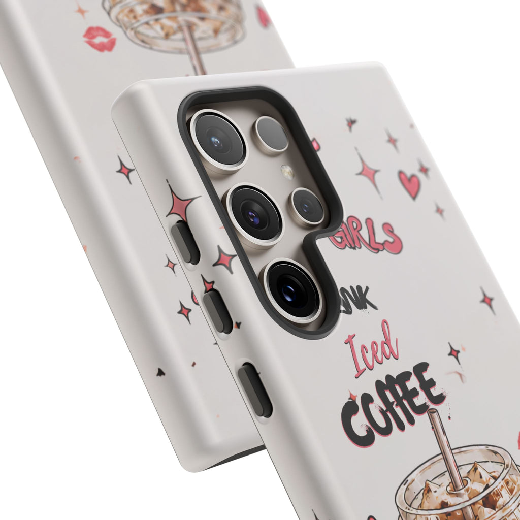 Iced Coffee Phone Case — "Hot Girls Drink Iced Coffee" Cute Girly Protective Case