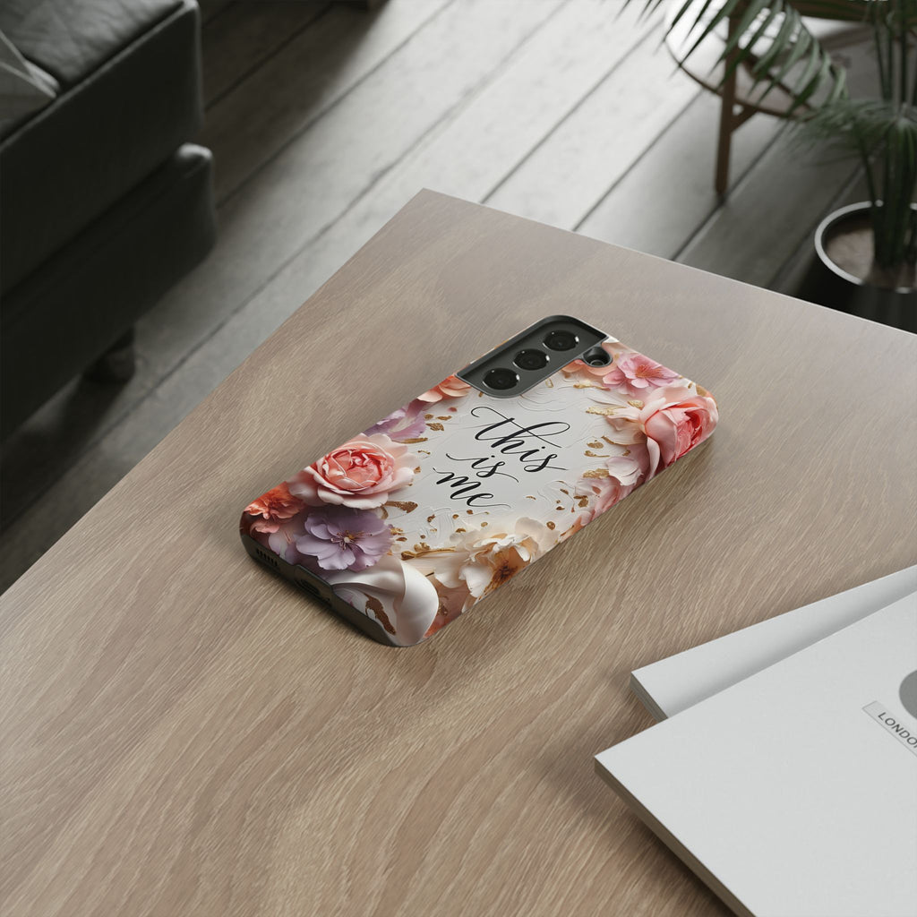 Floral "This Is Me" Tough Phone Case — Protective Floral iPhone Cover for Self-Expression, Gift for Her