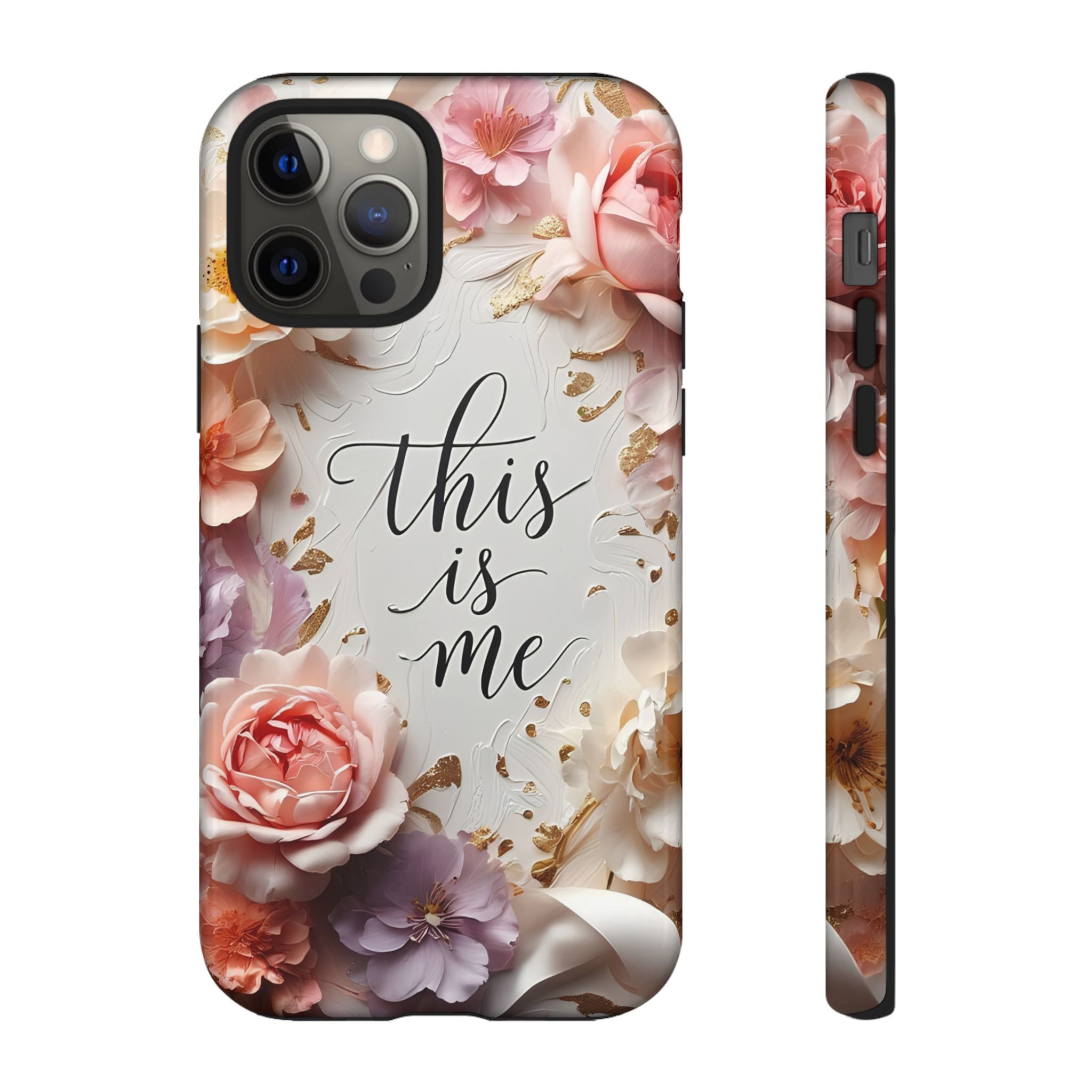 Floral "This Is Me" Tough Phone Case — Protective Floral iPhone Cover for Self-Expression, Gift for Her