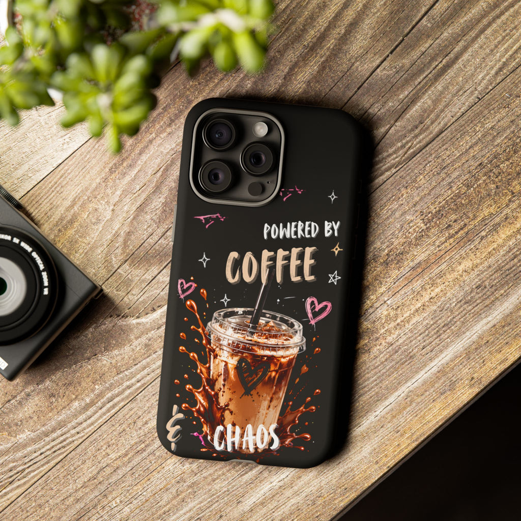 Phone Case — "Powered by Coffee & Chaos" Iced Coffee Protective Cover