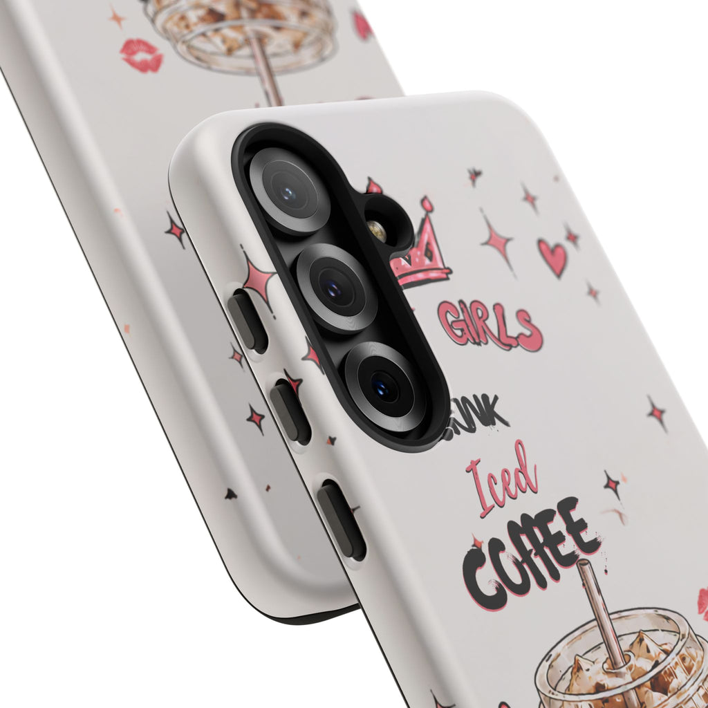 Iced Coffee Phone Case — "Hot Girls Drink Iced Coffee" Cute Girly Protective Case