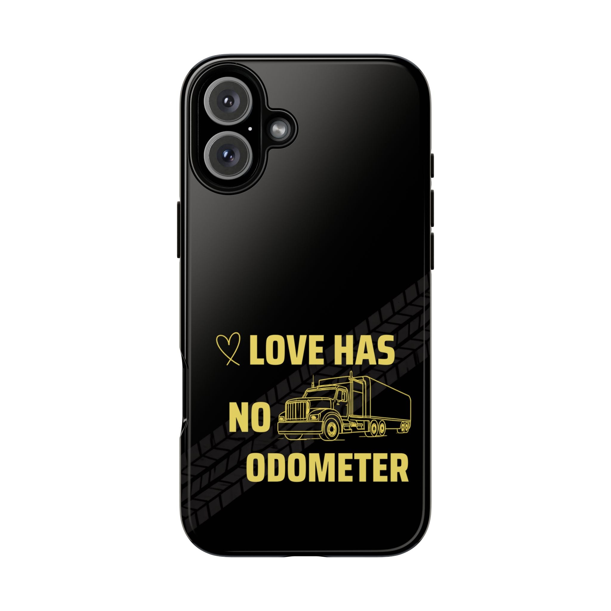 Love Has No Odometer Phone Case — Trucker Romance Protective Cover