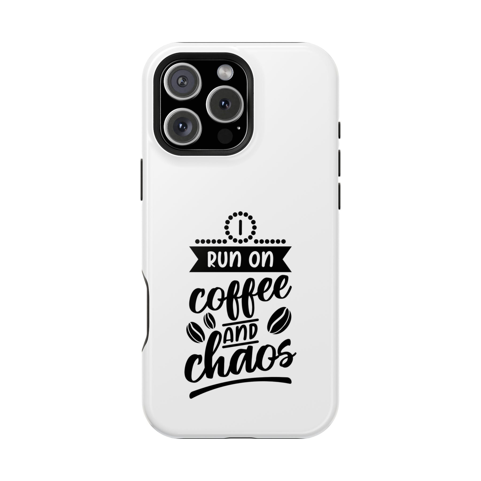 Phone Case — "Run on Coffee and Chaos" Impact-Resistant Protective Cover