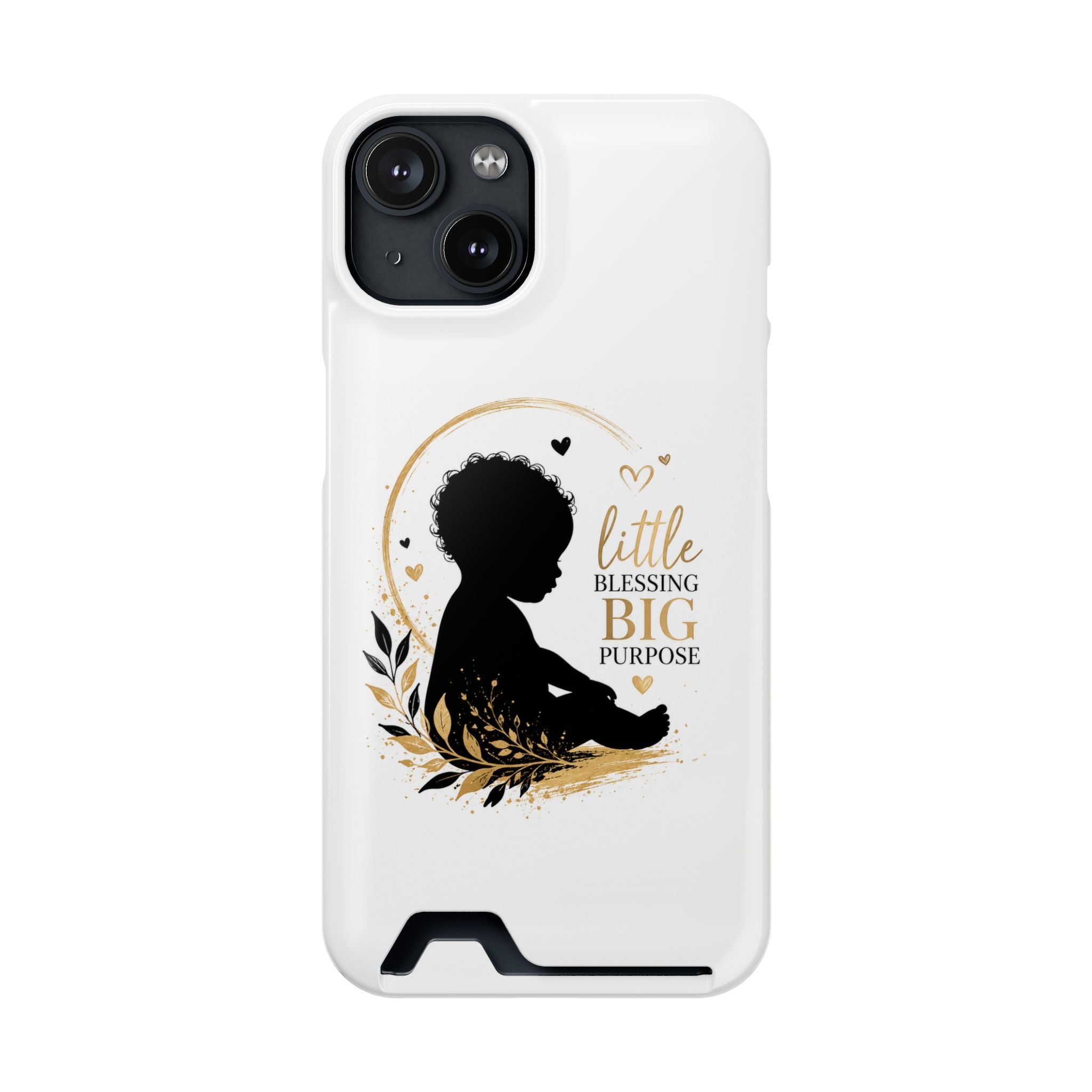 Phone Case with Card Holder — "Little Blessing Big Purpose" Silhouette Baby Design
