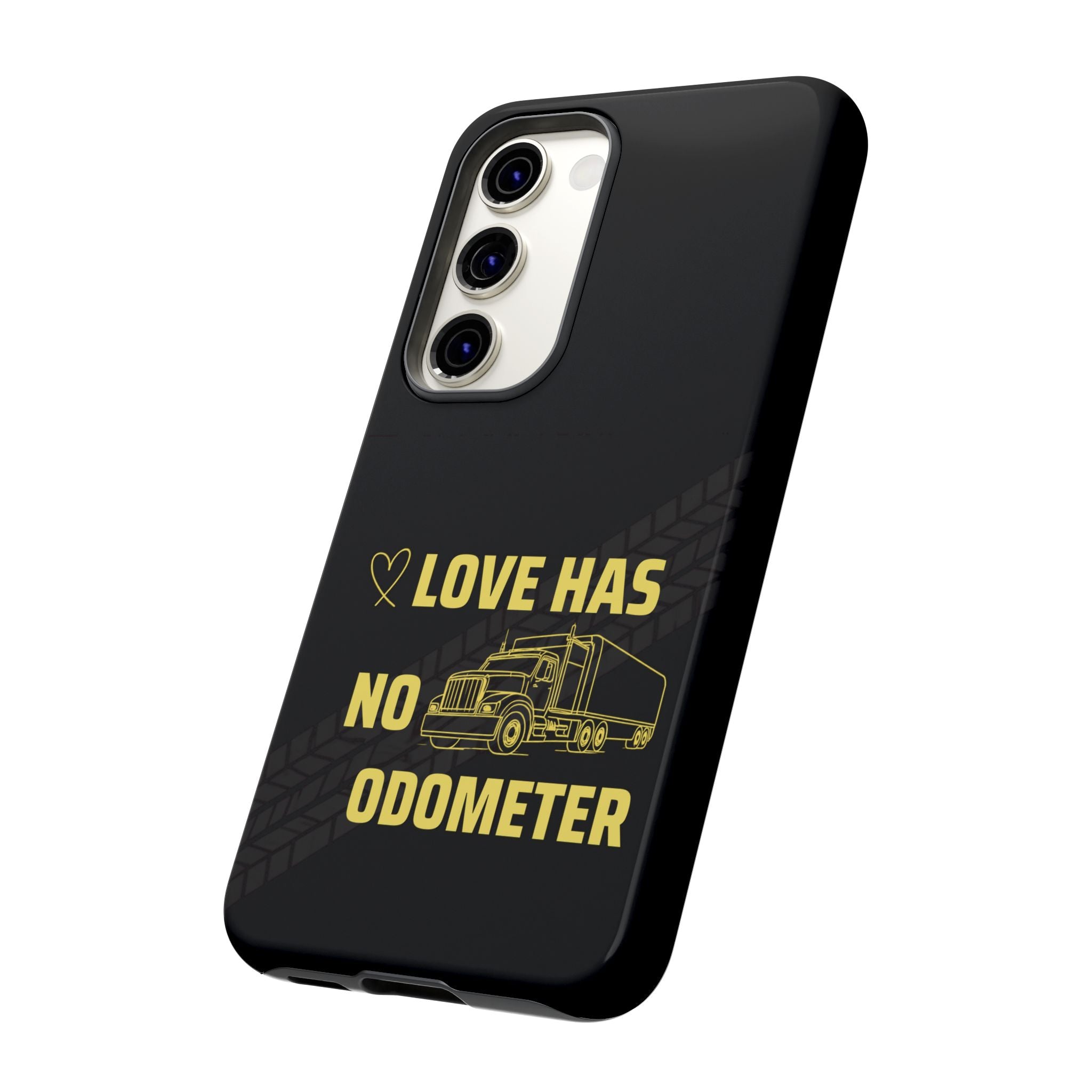 Love Has No Odometer Phone Case — Trucker Romance Protective Cover
