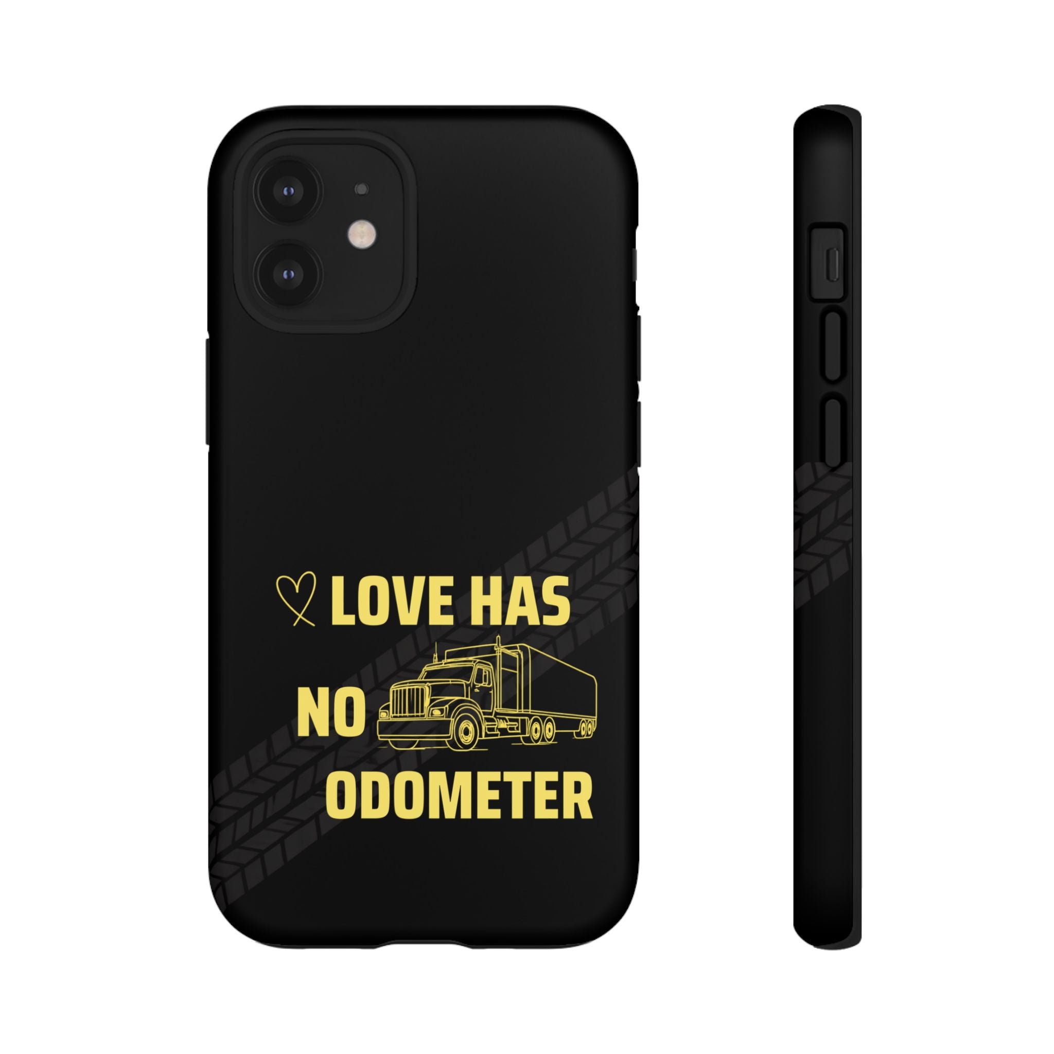 Love Has No Odometer Phone Case — Trucker Romance Protective Cover