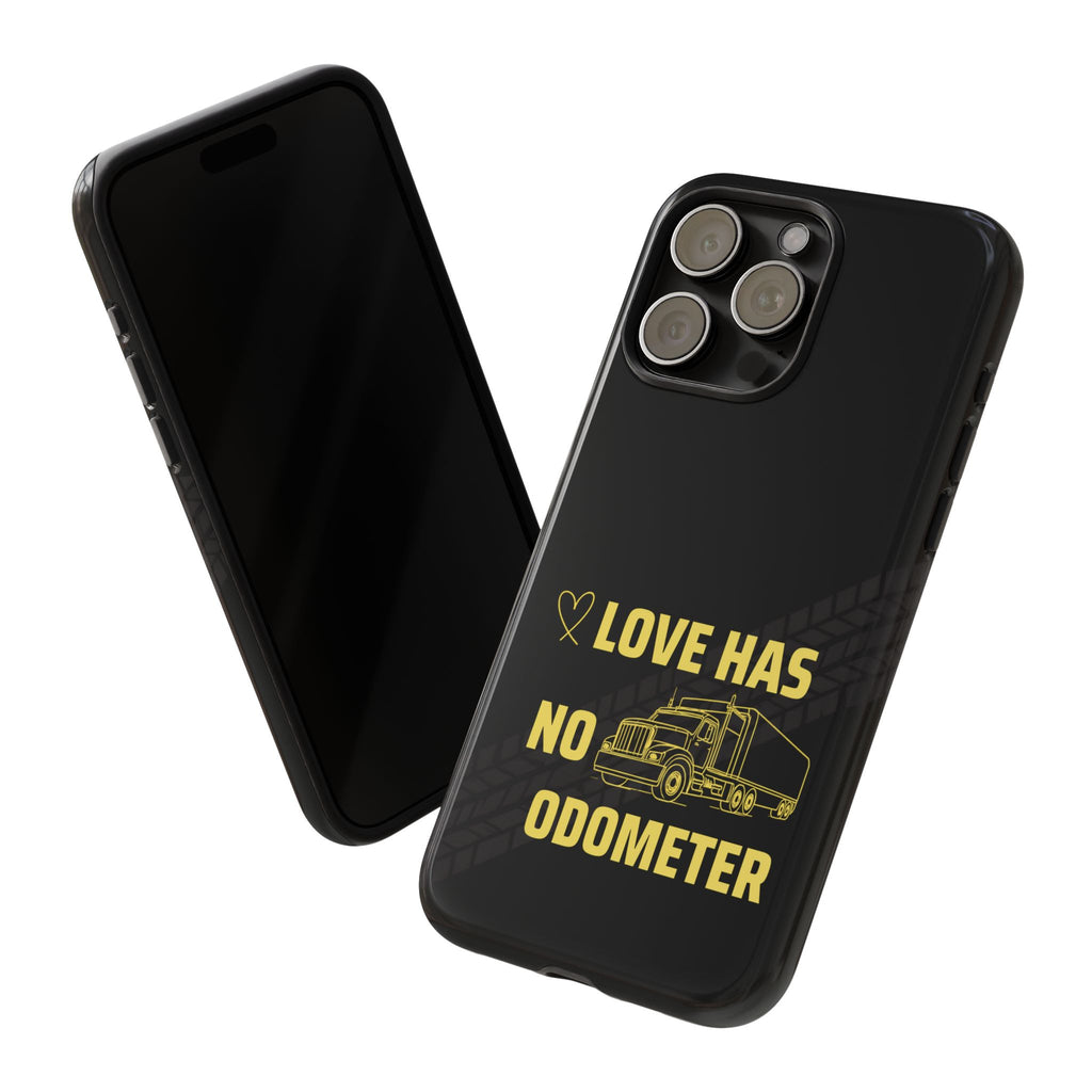 Love Has No Odometer Phone Case — Trucker Romance Protective Cover